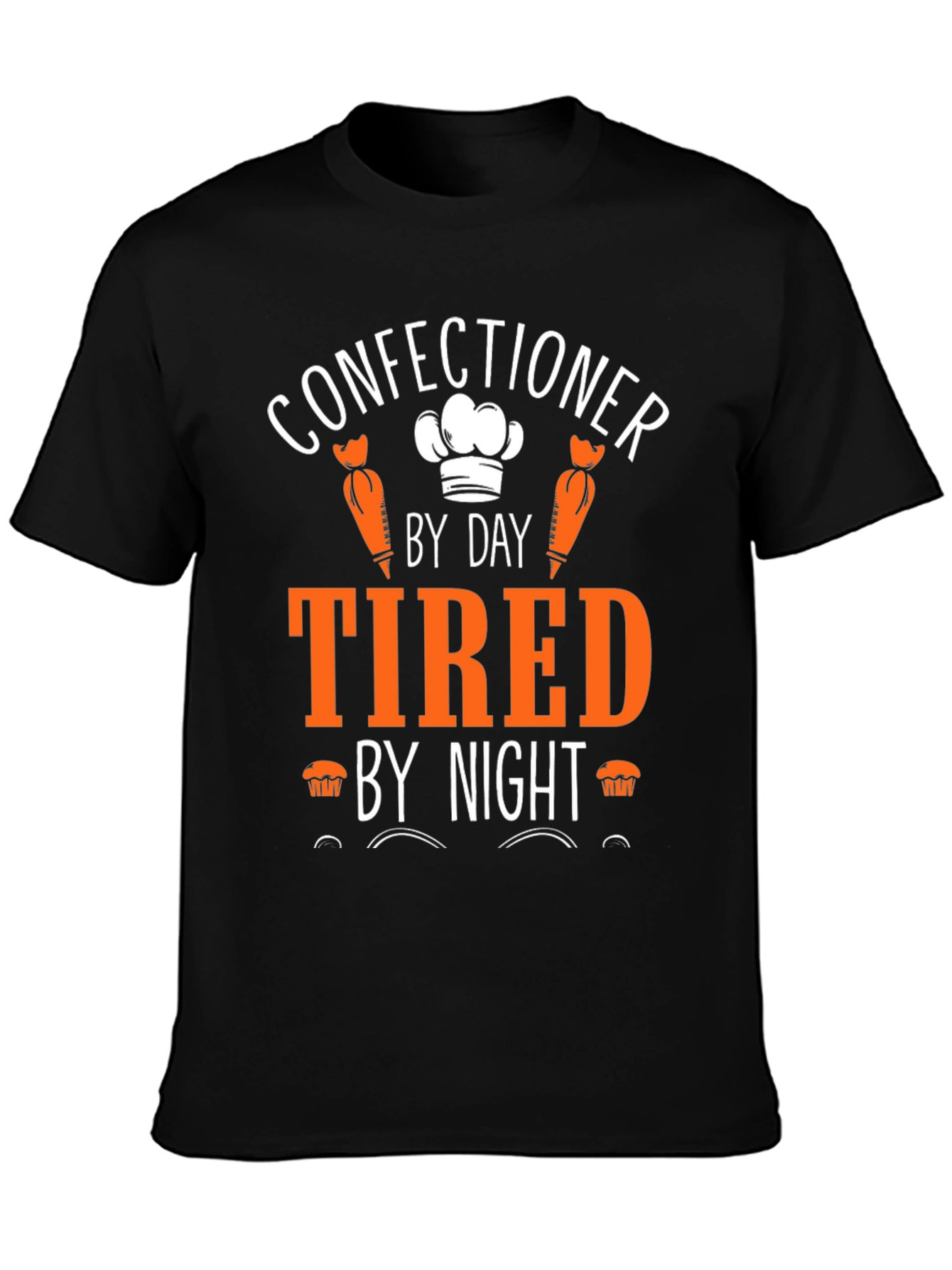Confectioner by Day Tired by Night T-Shirt