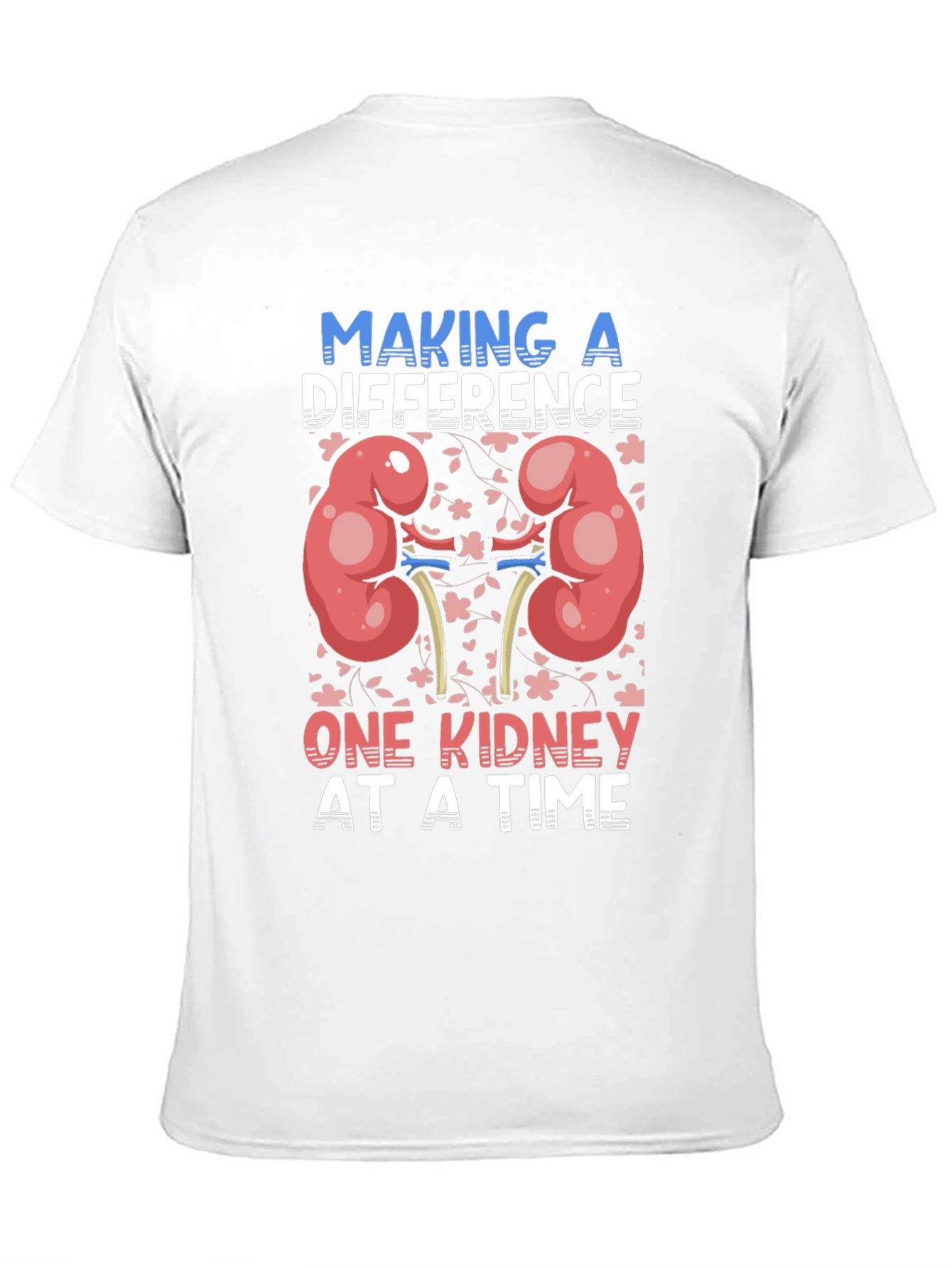 Kidney Donor T-Shirt - Making a Difference!