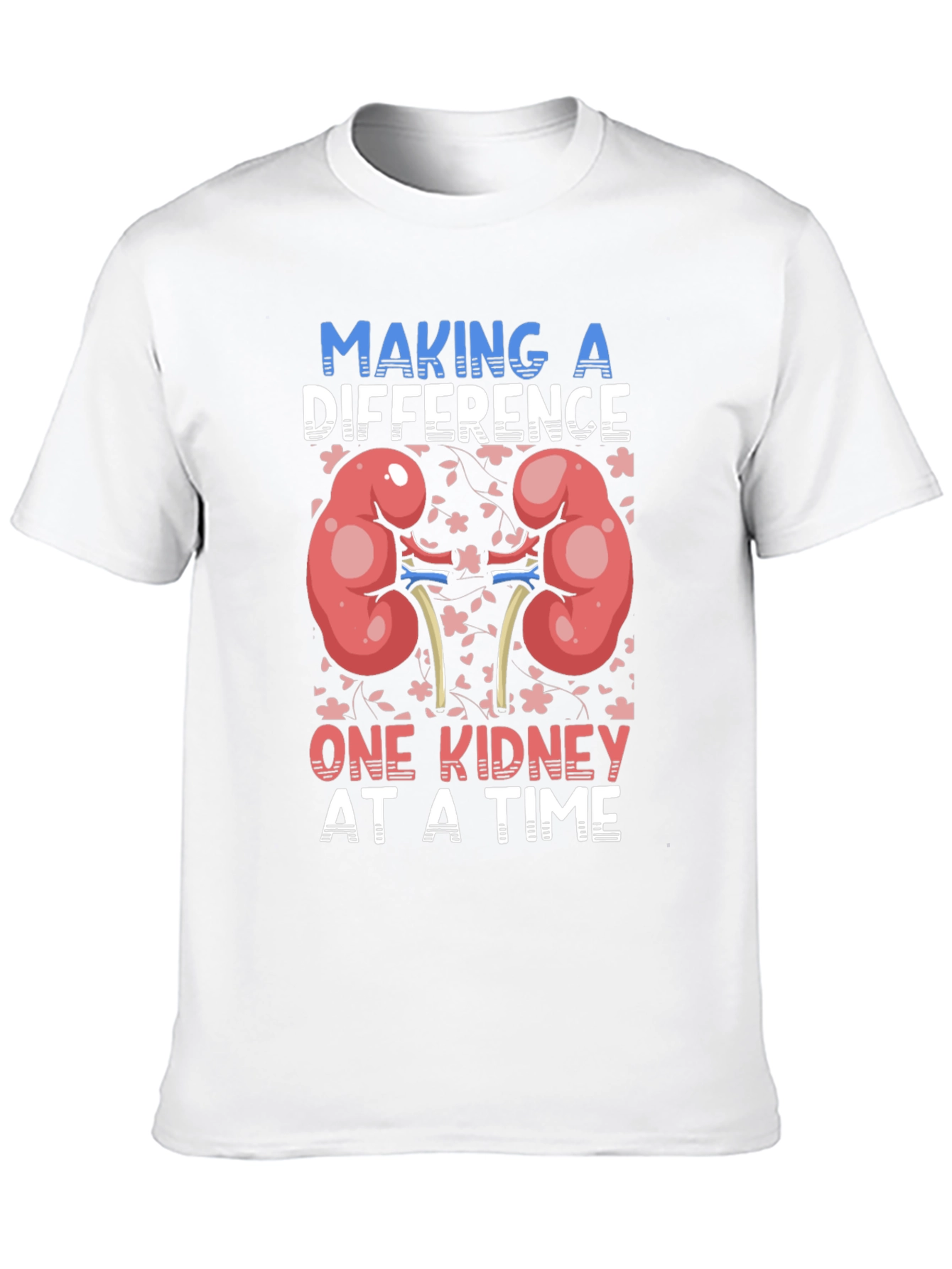 Kidney Donor T-Shirt - Making a Difference!