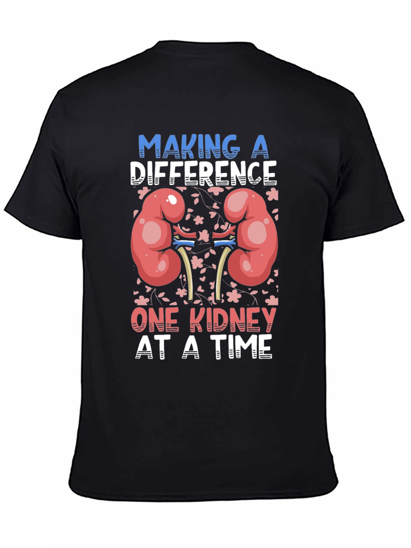 Kidney Donor T-Shirt - Making a Difference!