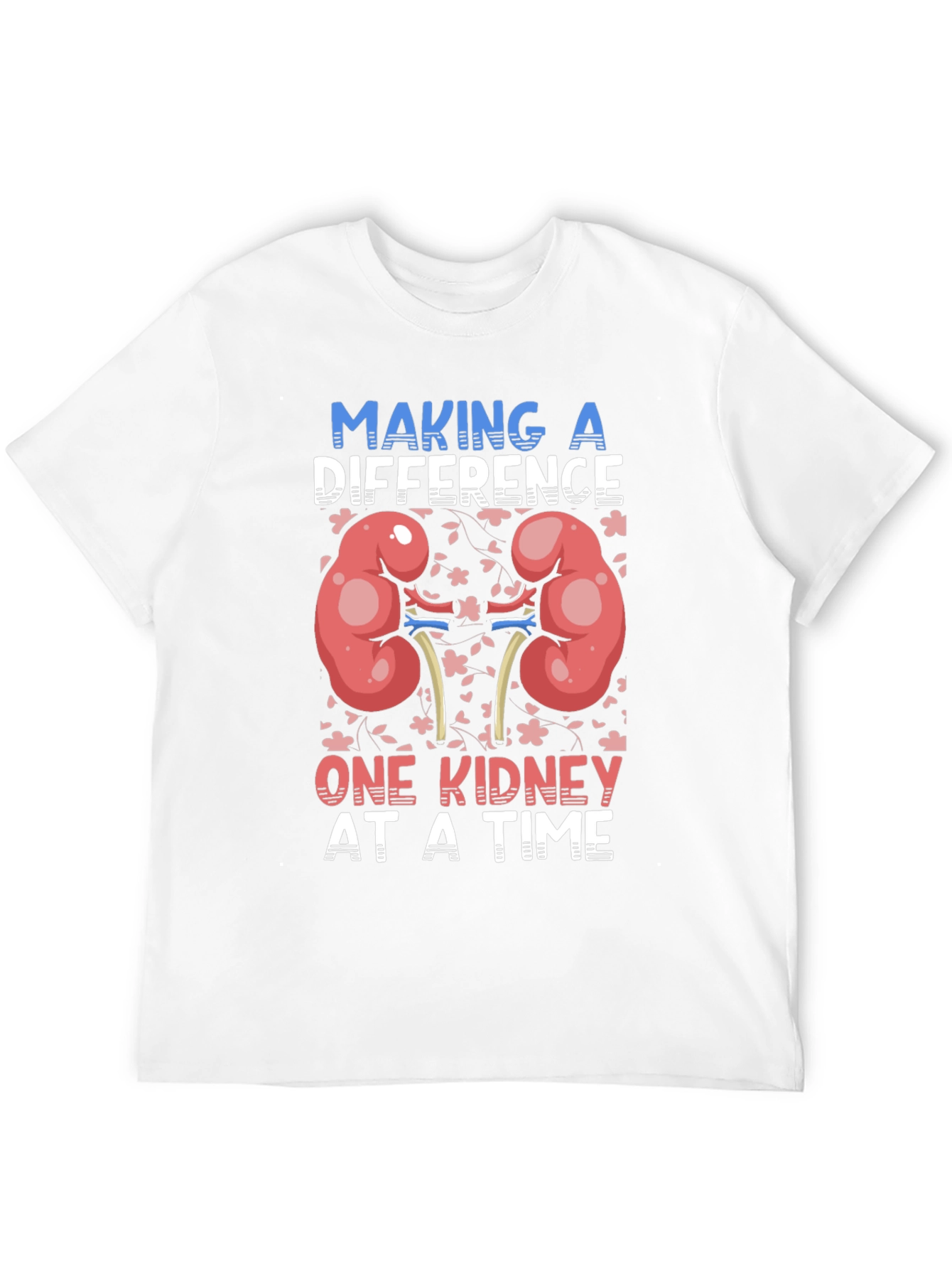 Kidney Donor T-Shirt - Making a Difference!