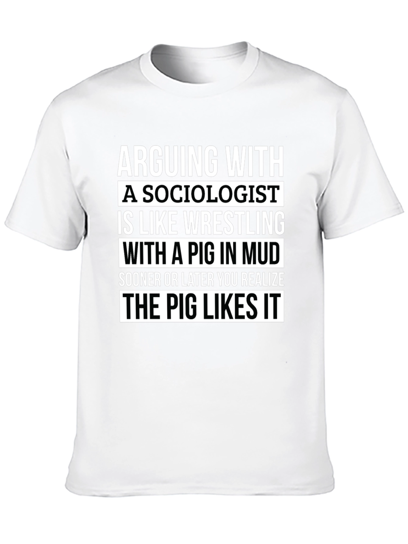 Sociologist Pig in Mud T-Shirt