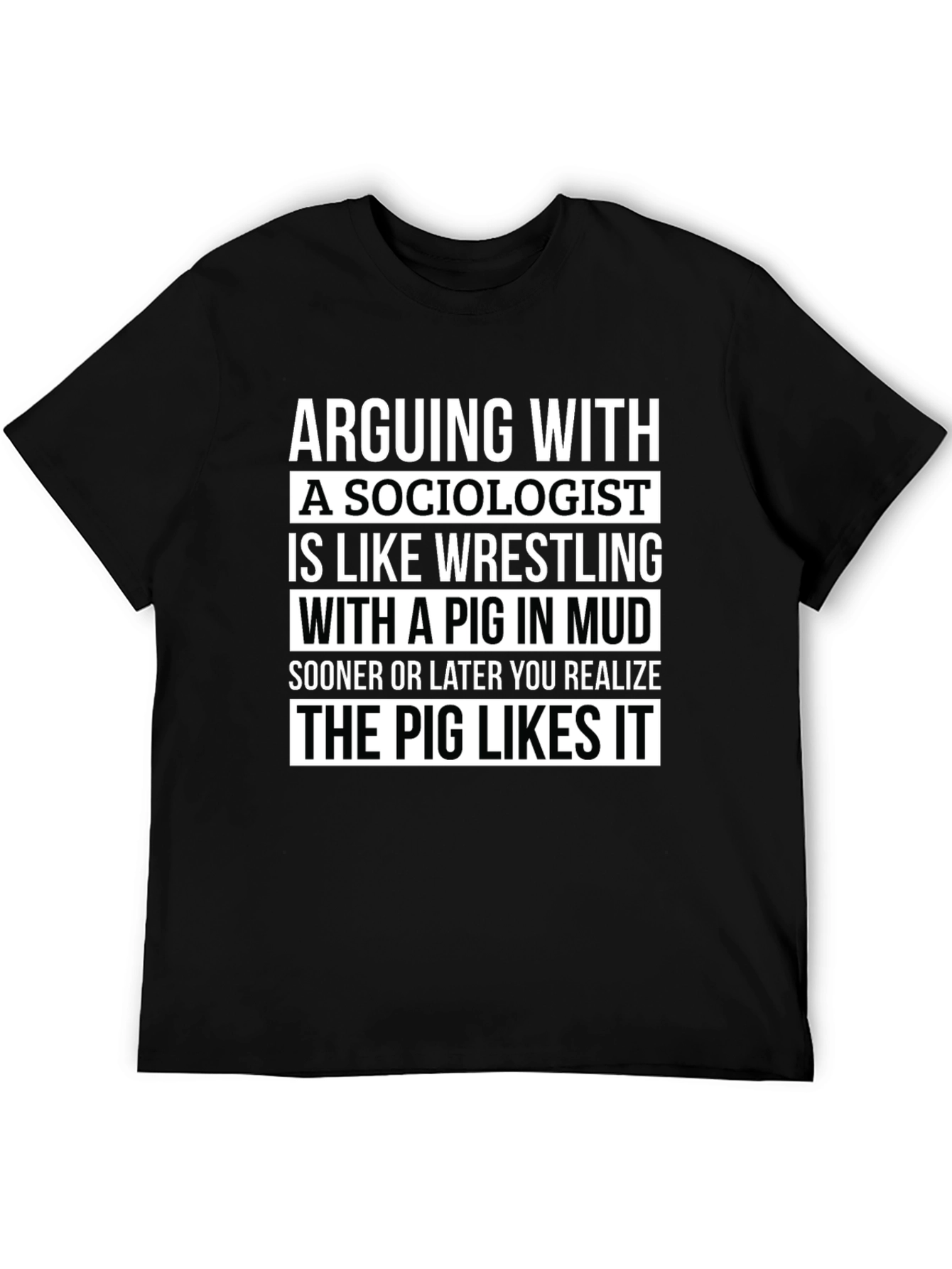 Sociologist Pig in Mud T-Shirt