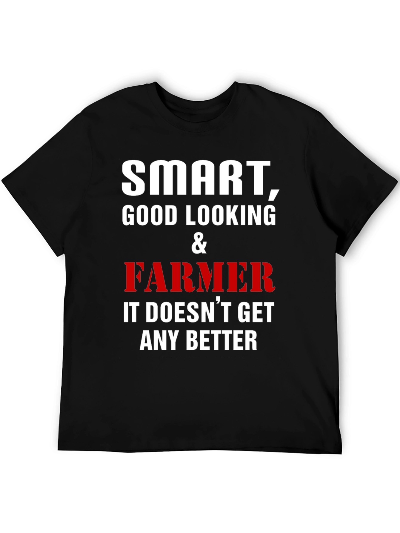 Smart Good Looking Farmer T-Shirt