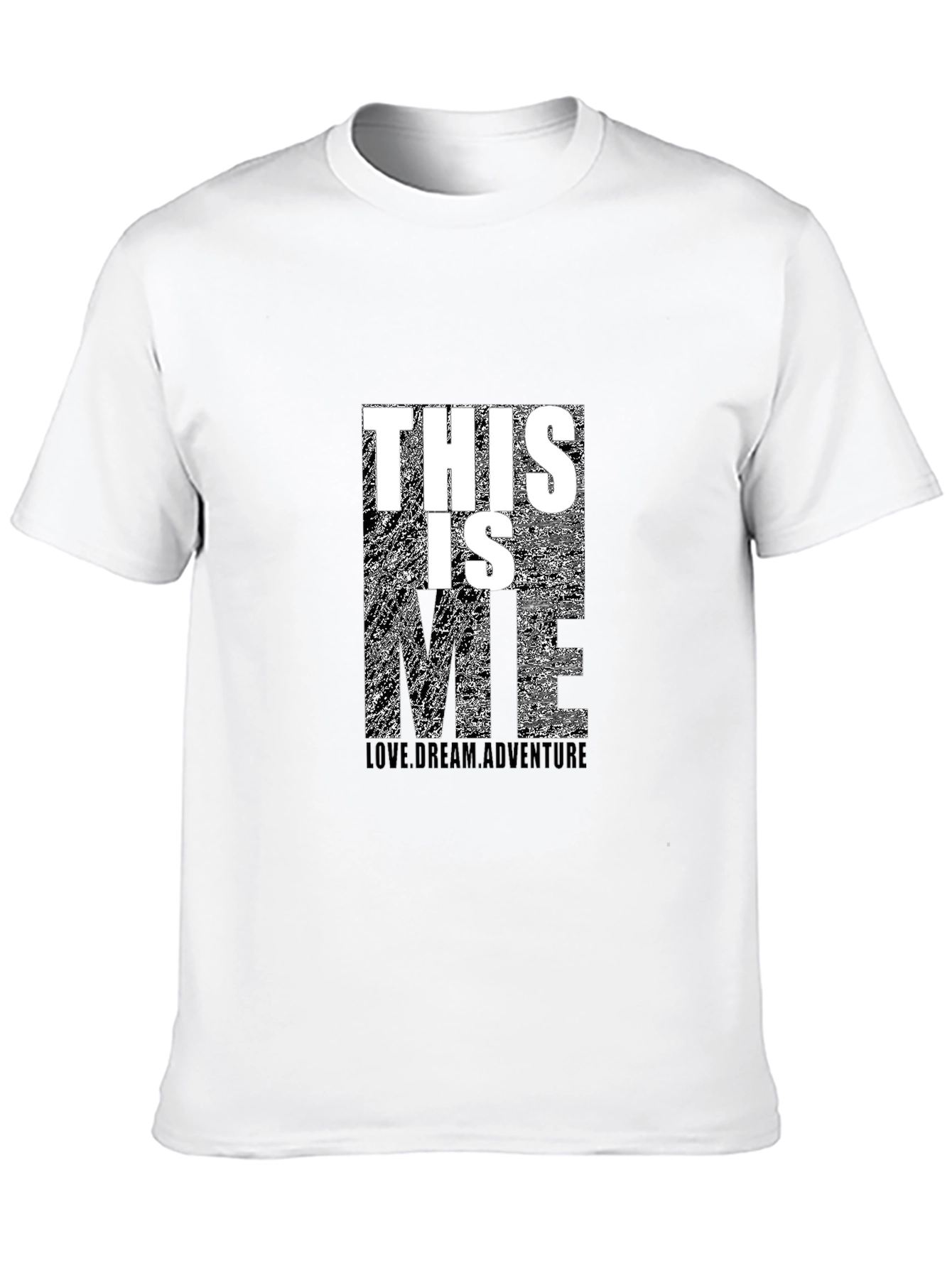 This Is Me T-Shirt - Love Dream Adventure Tee