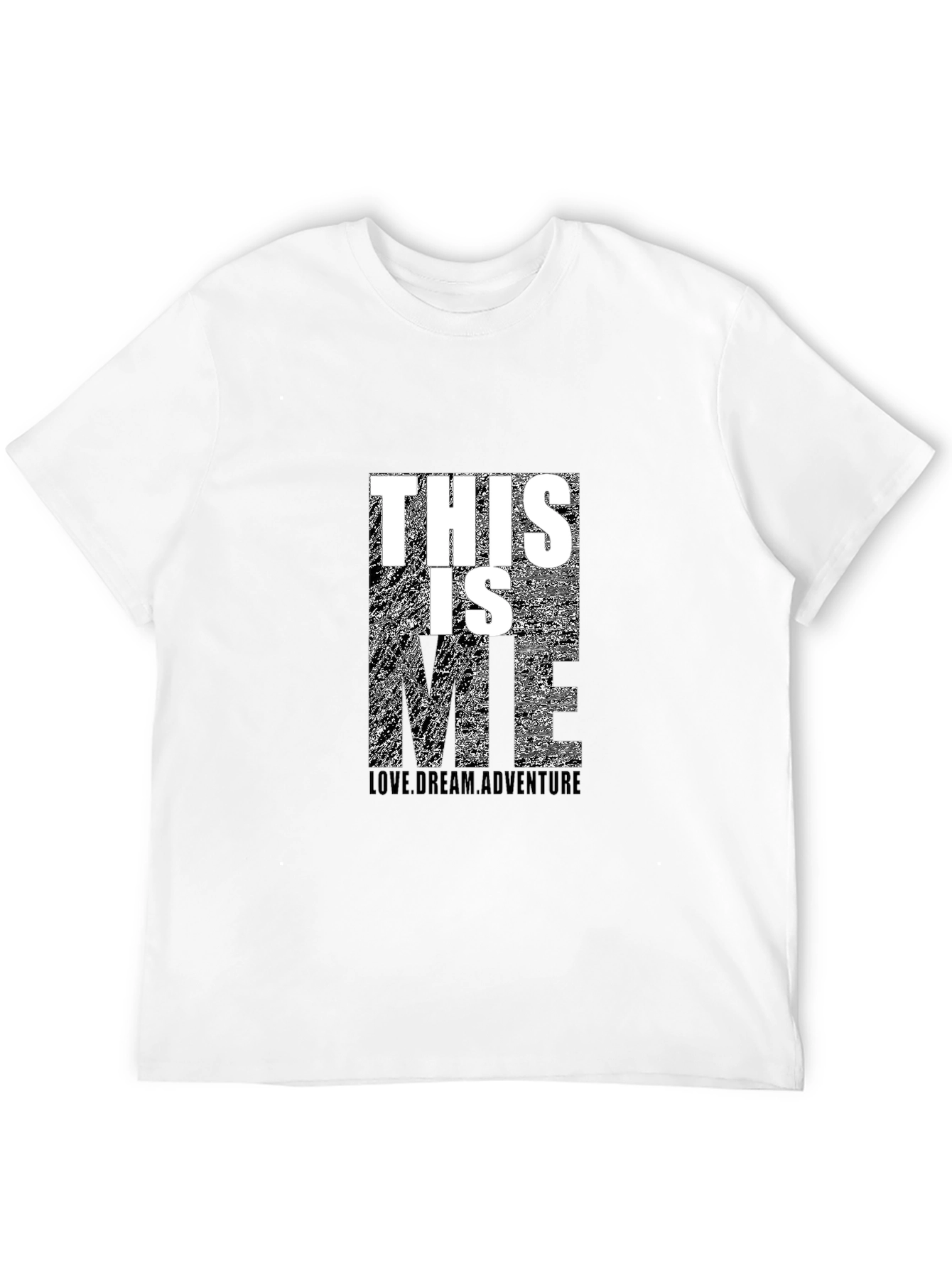 This Is Me T-Shirt - Love Dream Adventure Tee