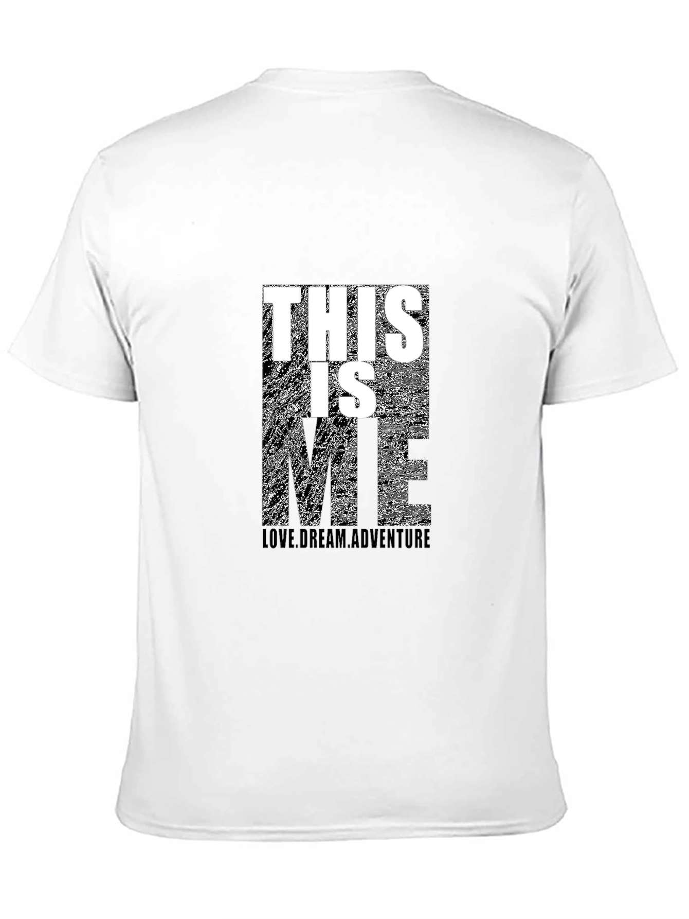 This Is Me T-Shirt - Love Dream Adventure Tee