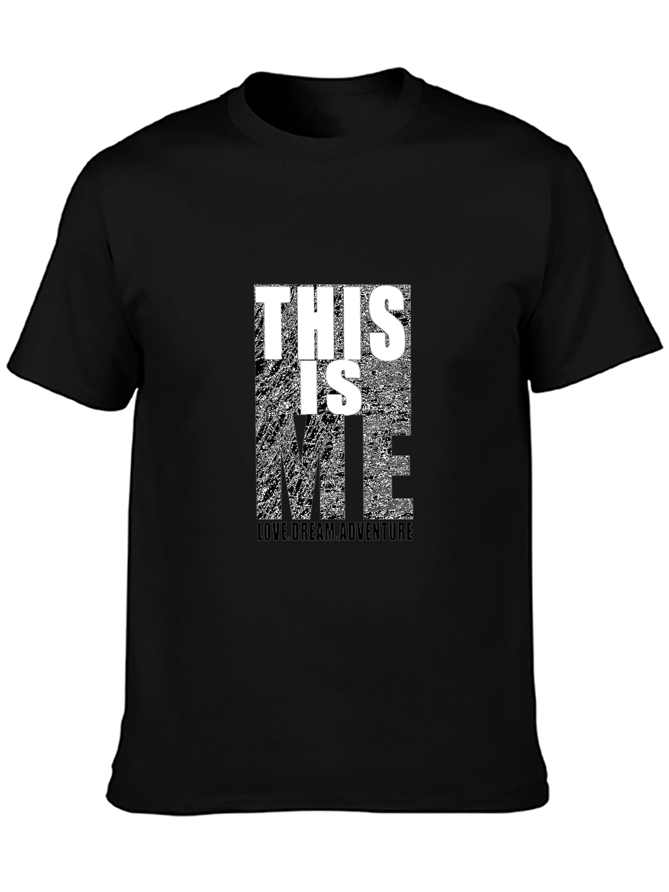 This Is Me T-Shirt - Love Dream Adventure Tee