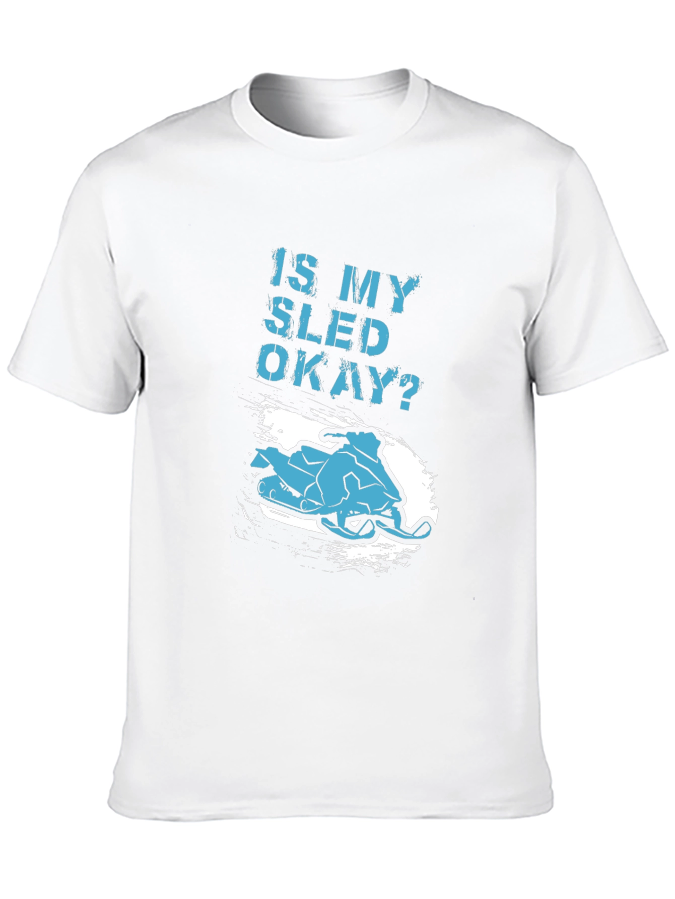 Is My Sled Okay? Graphic T-Shirt