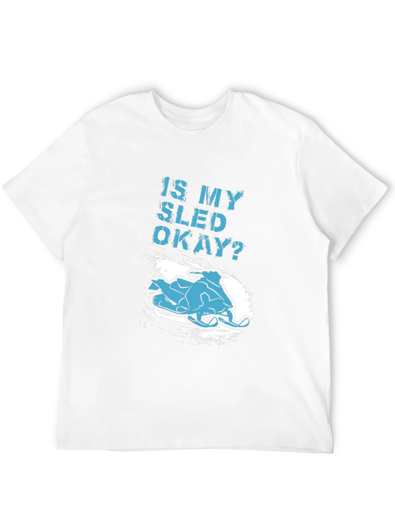 Is My Sled Okay? Graphic T-Shirt