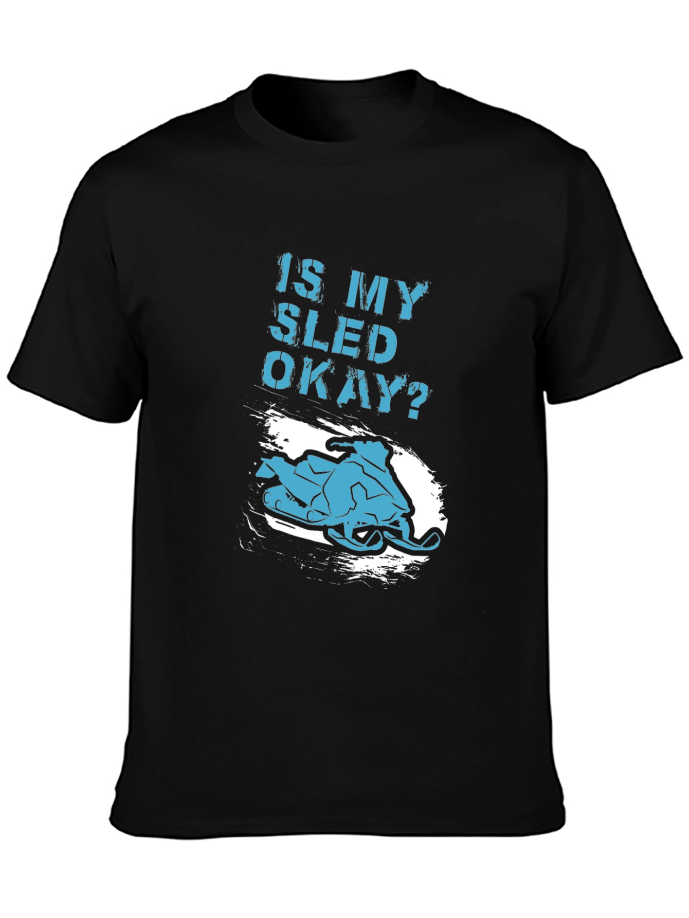 Is My Sled Okay? Graphic T-Shirt