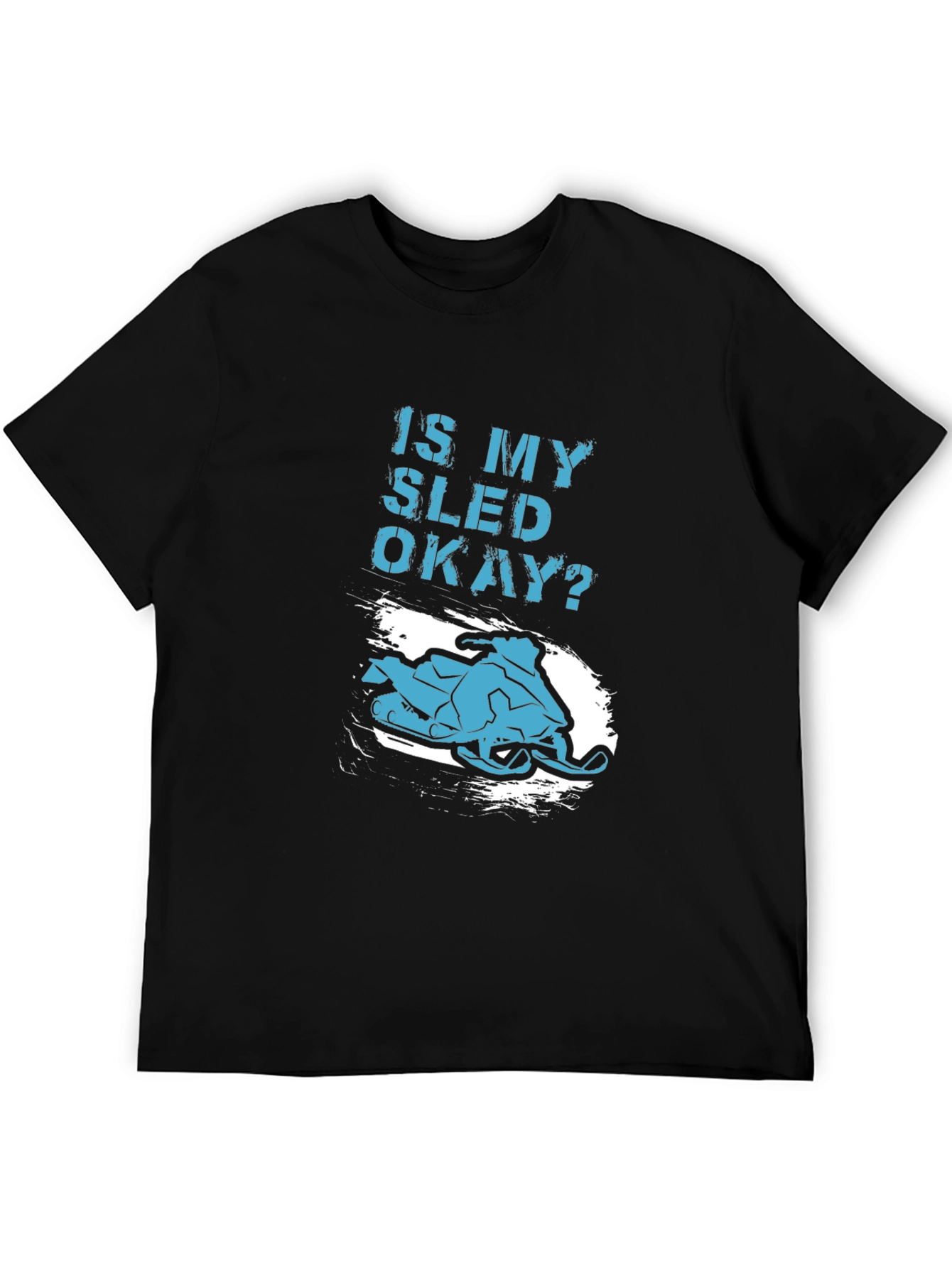 Is My Sled Okay? Graphic T-Shirt