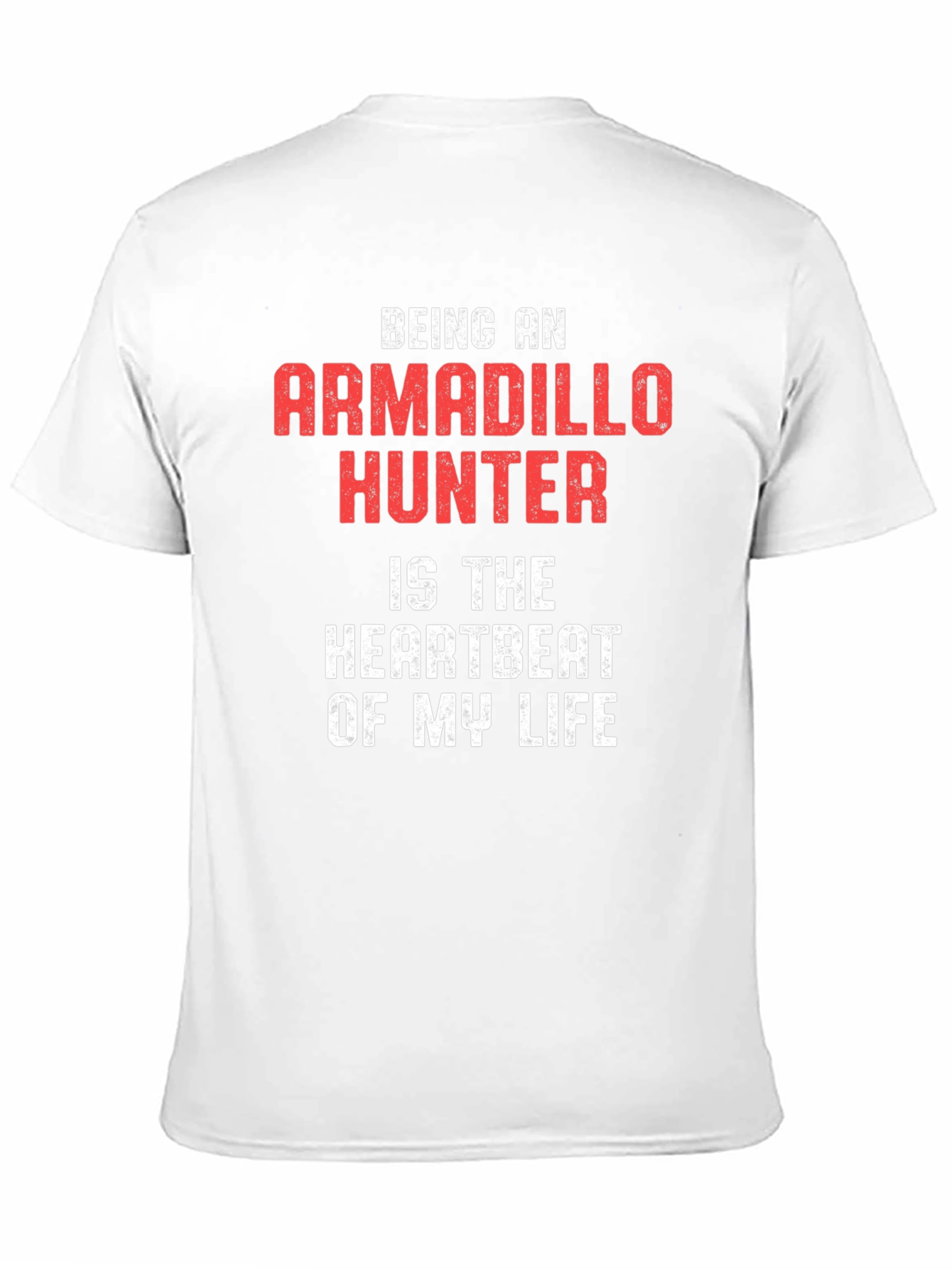 Armadillo Hunter T-Shirt: Heartbeat of My Life Tee