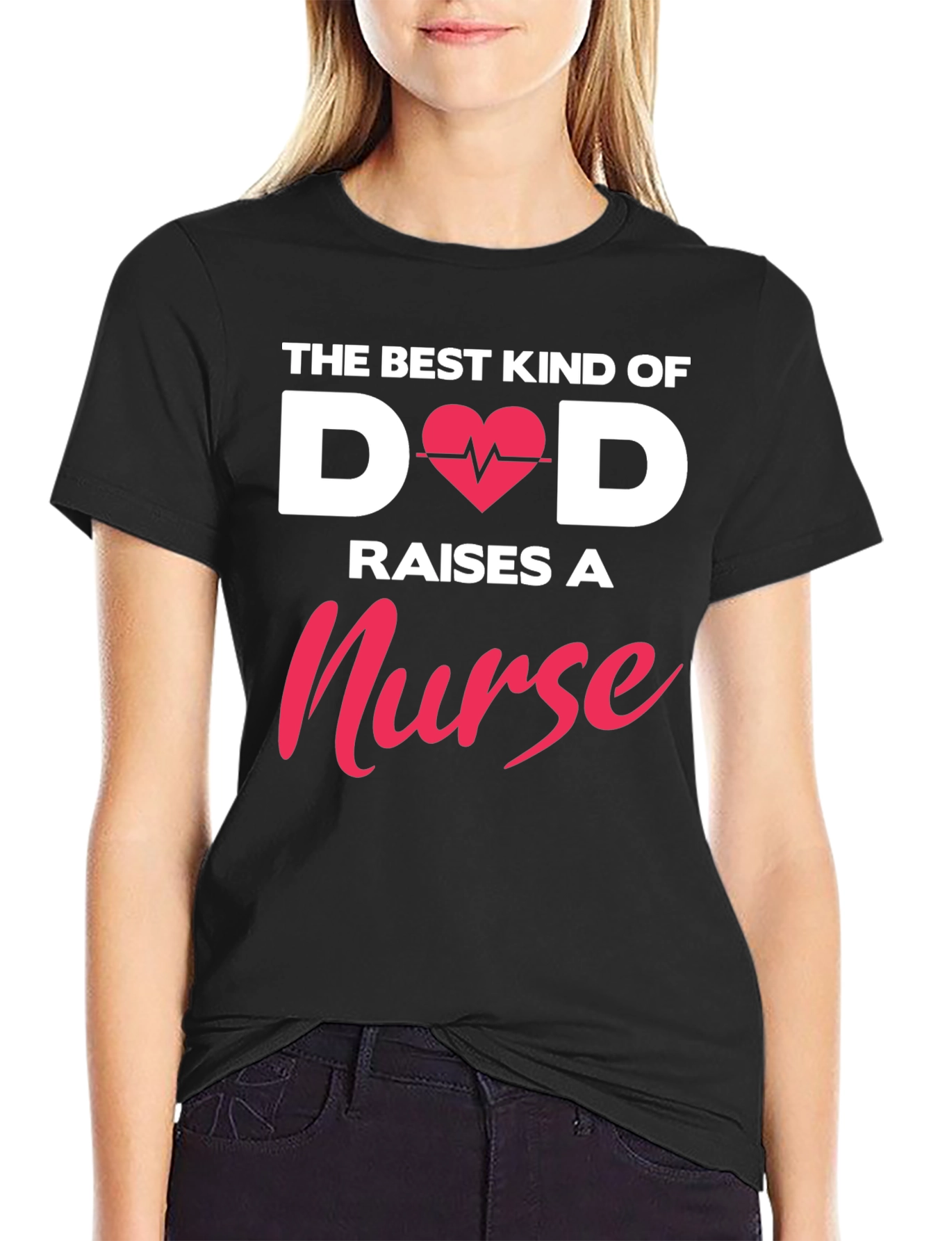 Best Dad Raises A Nurse T-Shirt