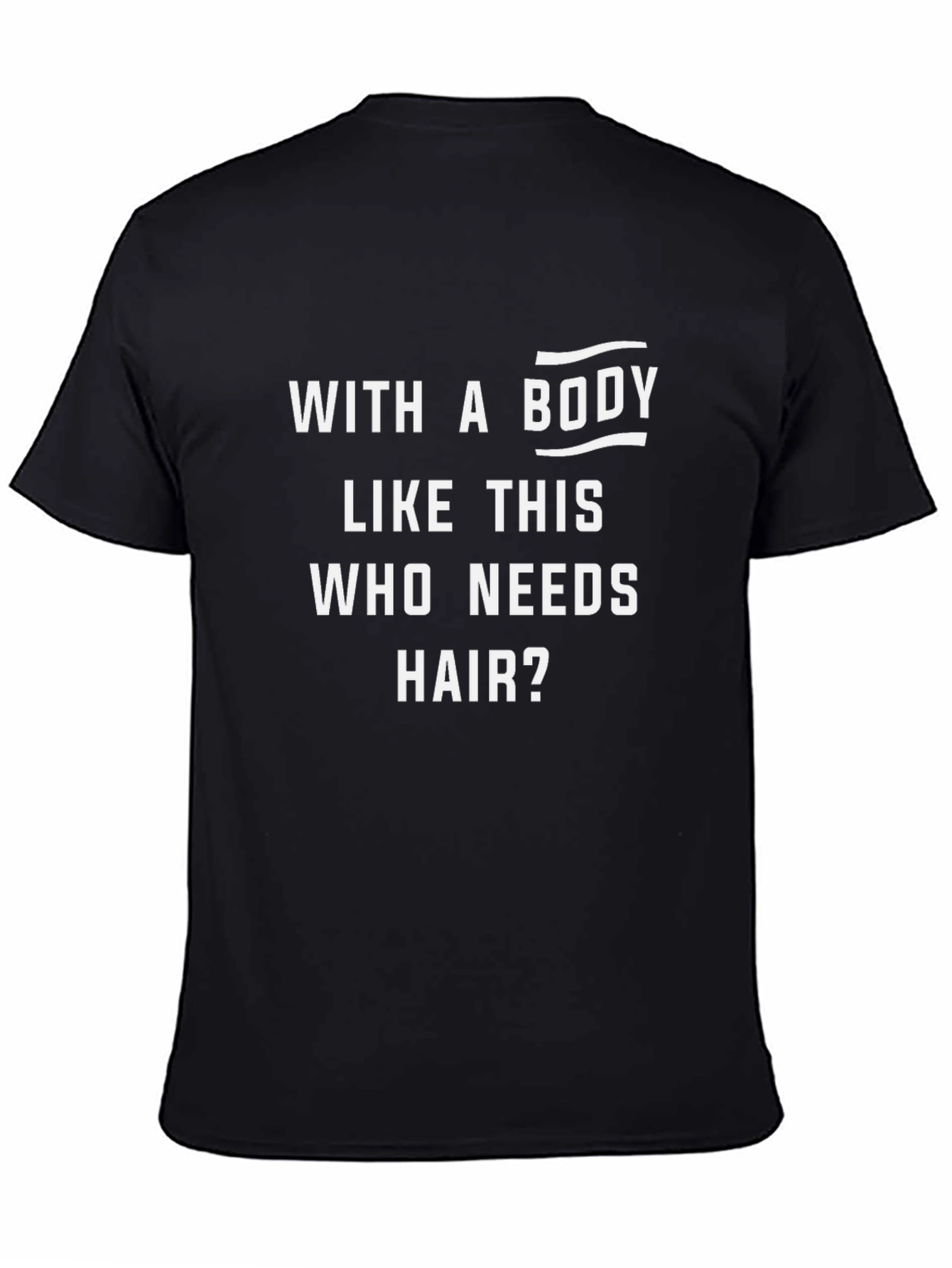 Funny With a Body Like This Graphic T-Shirt