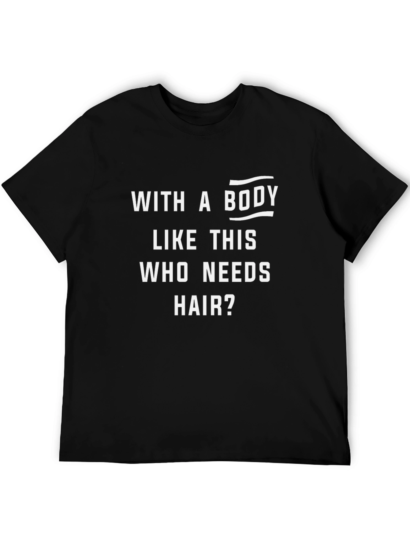 Funny With a Body Like This Graphic T-Shirt