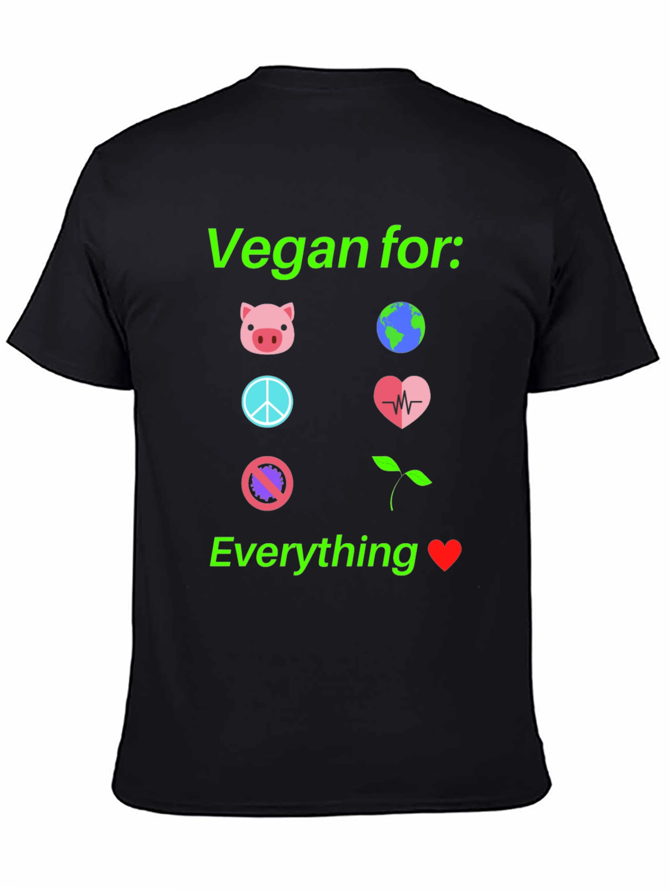 Vegan For Everything T-Shirt Cruelty-Free Tee