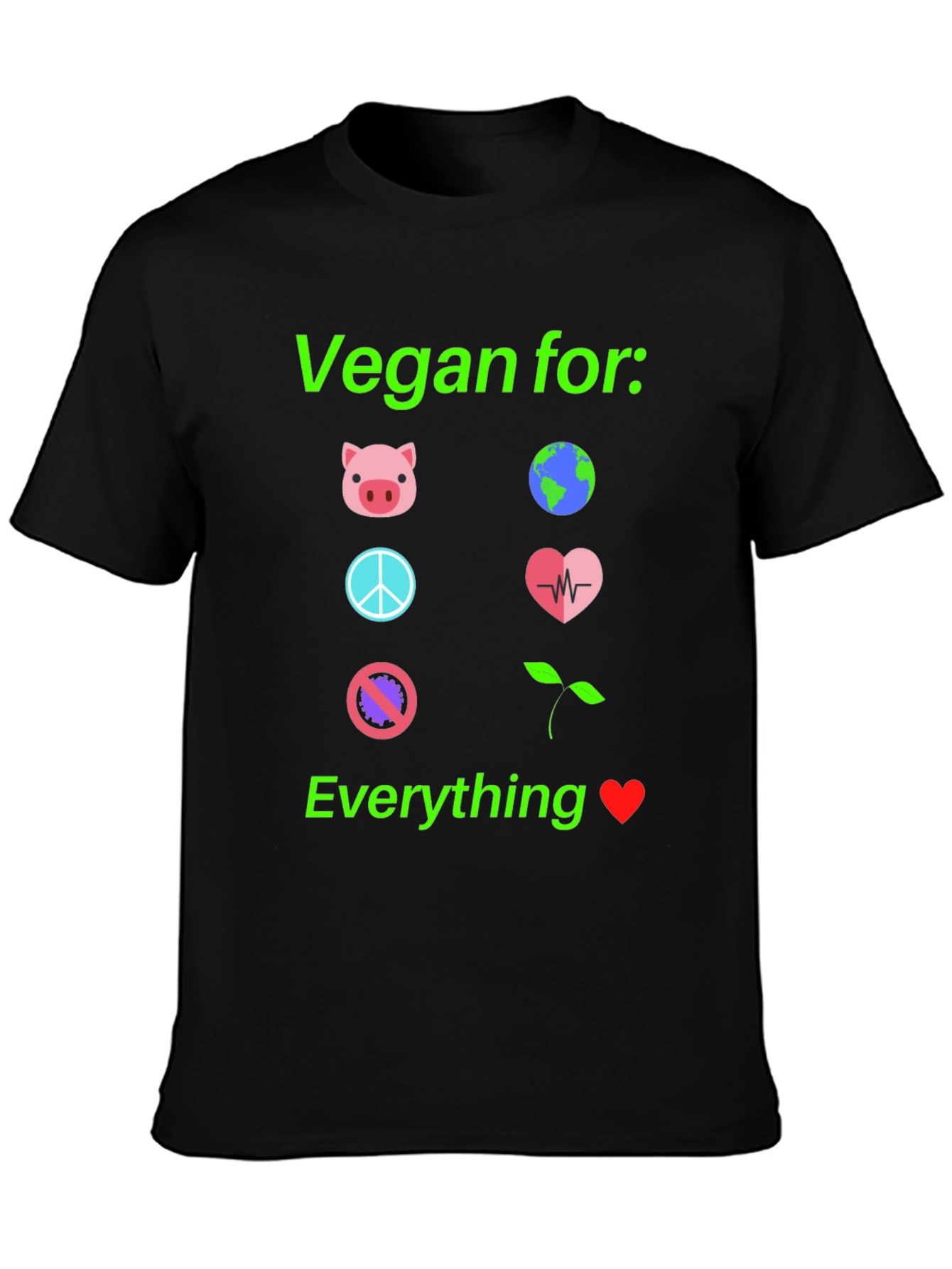 Vegan For Everything T-Shirt Cruelty-Free Tee