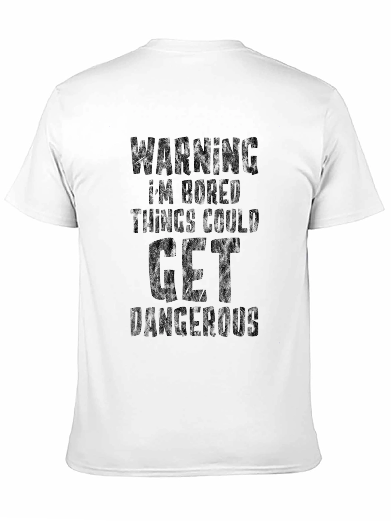 Warning Im Bored Things Could Get Dangerous T-Shirt