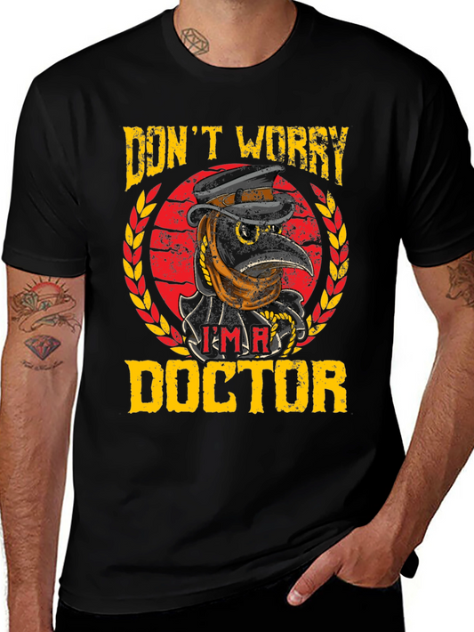 Dont Worry Im a Doctor Plague Doctor T-Shirt