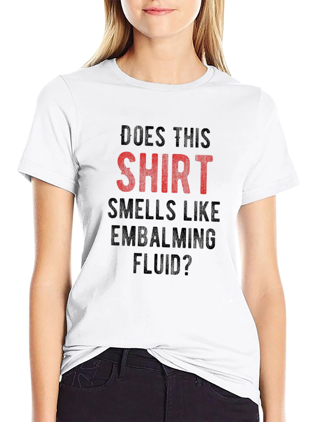 Funny Embalming Fluid T-Shirt - Does This Shirt Smell?