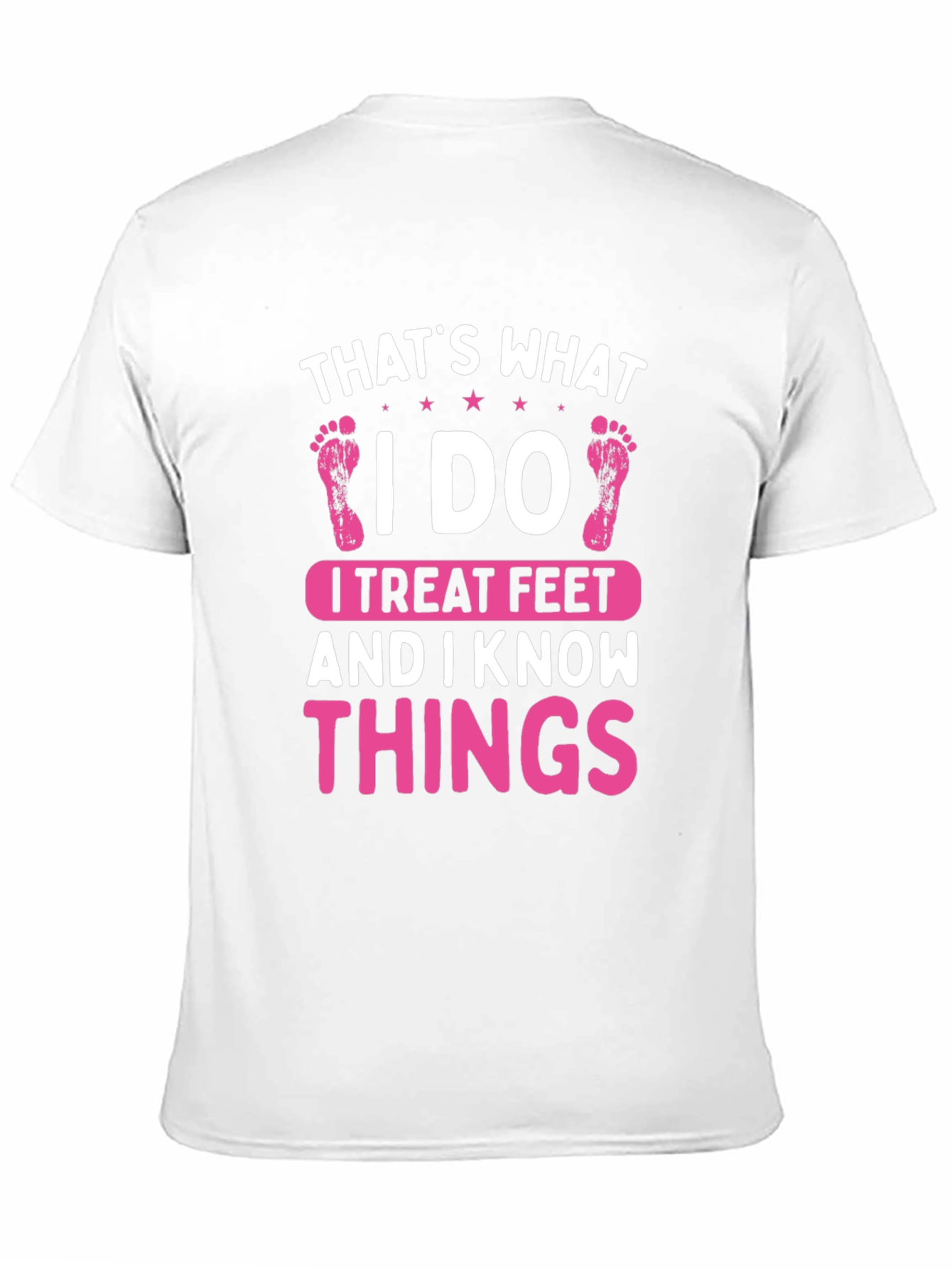 I Treat Feet T-Shirt - Funny Podiatrist Tee