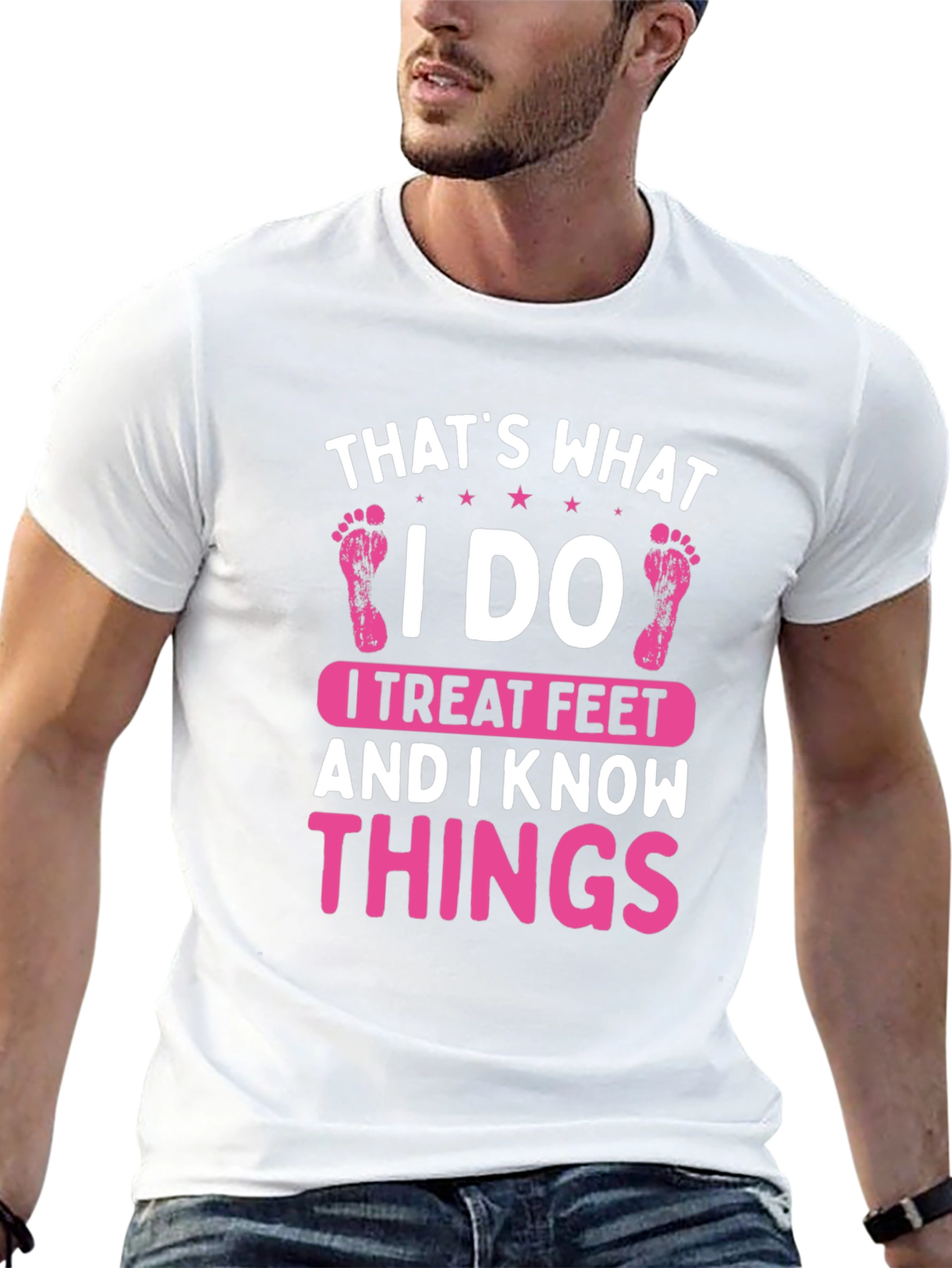 I Treat Feet T-Shirt - Funny Podiatrist Tee