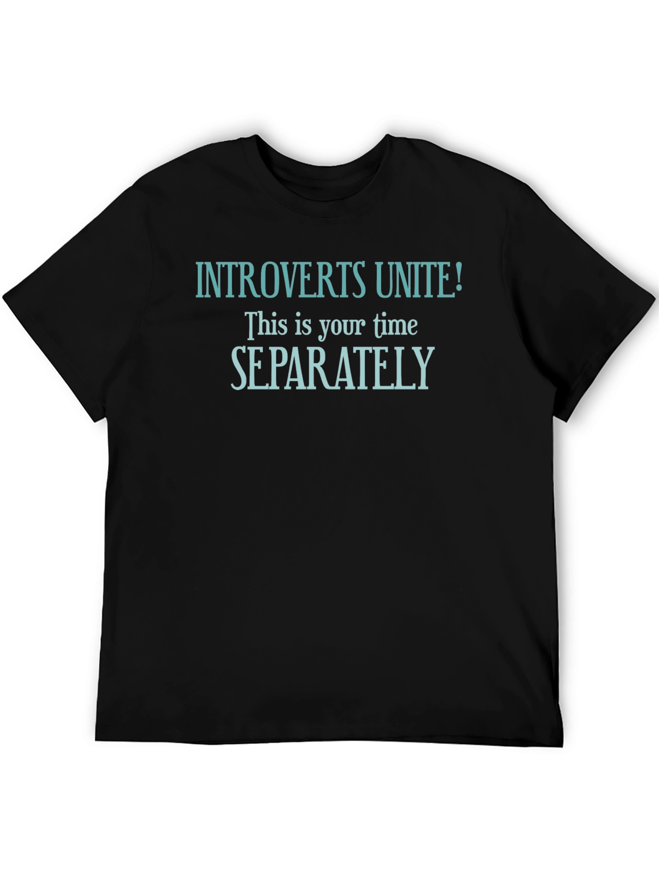 Introverts Unite! T-Shirt - Separately Funny Tee