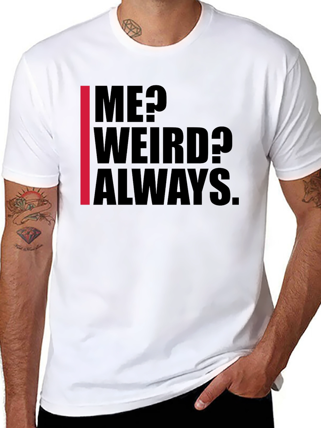 Me? Weird? Always. Graphic Tee - Black