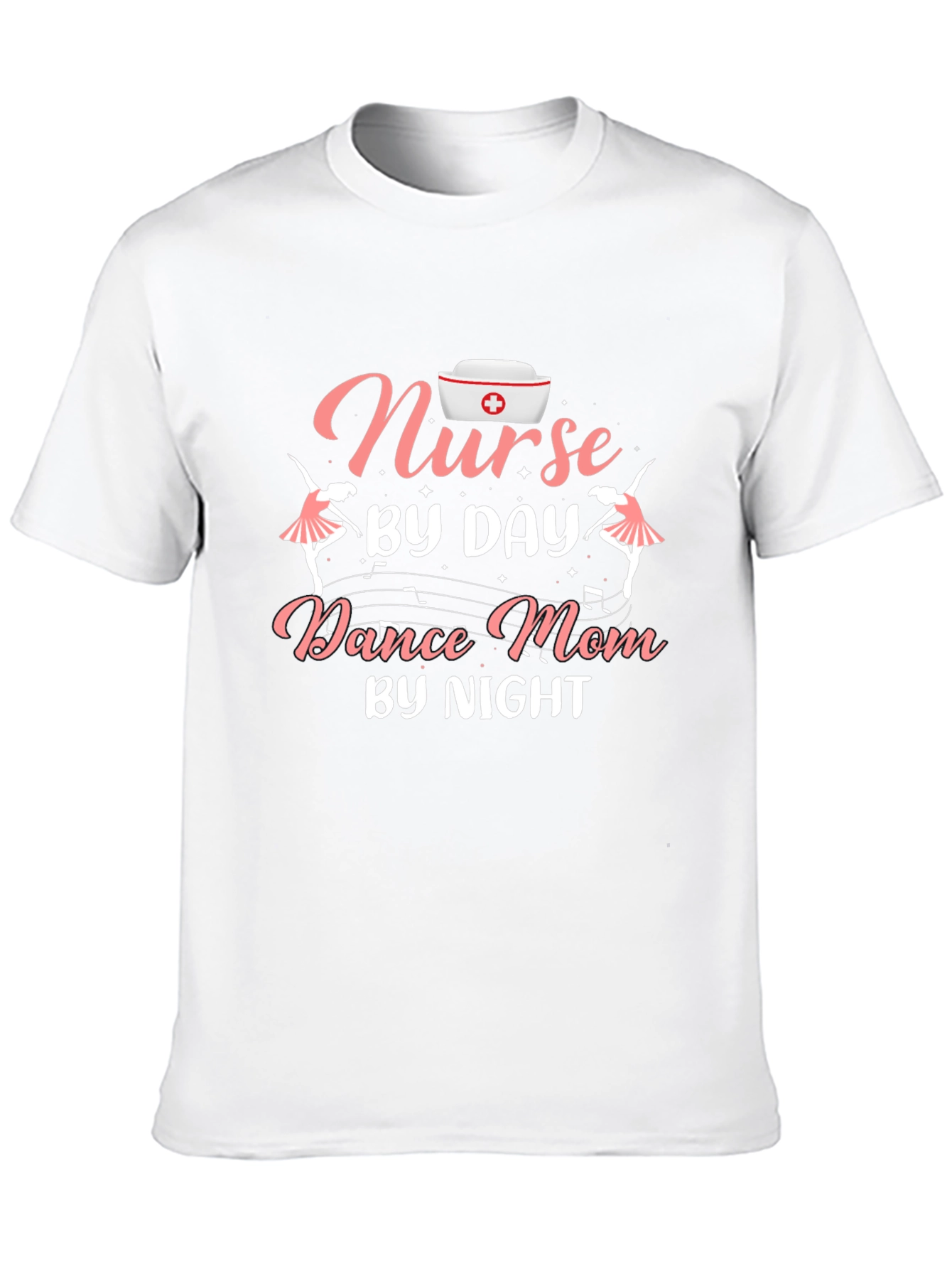 Nurse By Day Dance Mom By Night T-Shirt