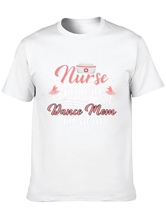 Nurse By Day Dance Mom By Night T-Shirt