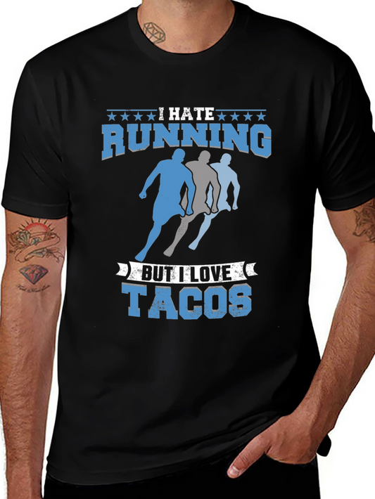 I Hate Running But I Love Tacos Mens T-Shirt