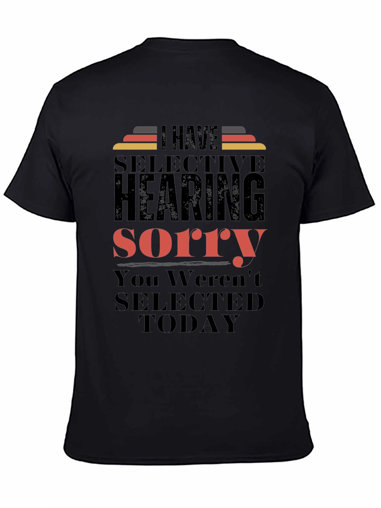 Selective Hearing T-Shirt - Funny Sarcastic Tee