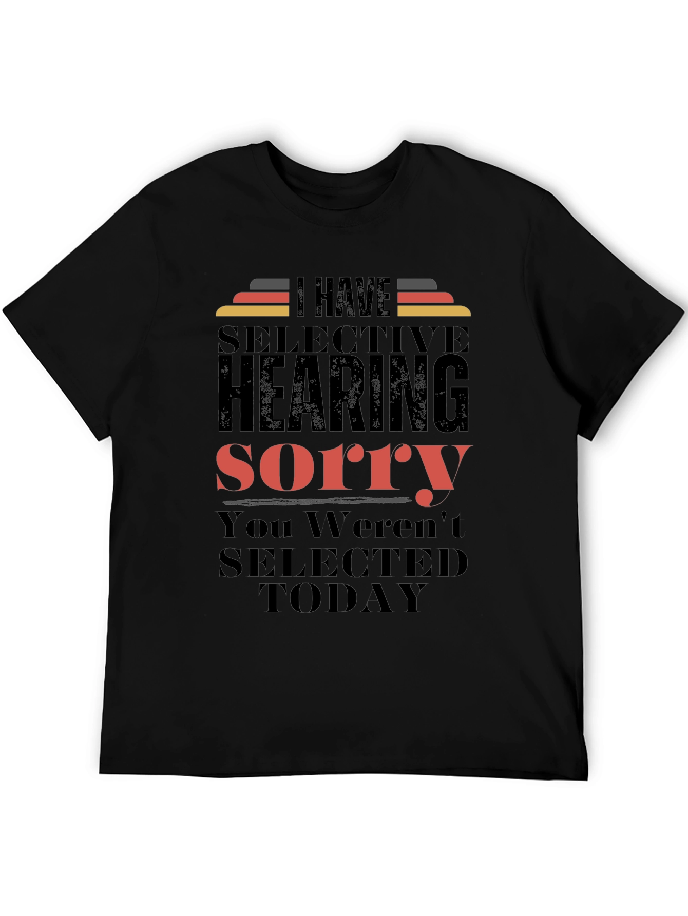 Selective Hearing T-Shirt - Funny Sarcastic Tee