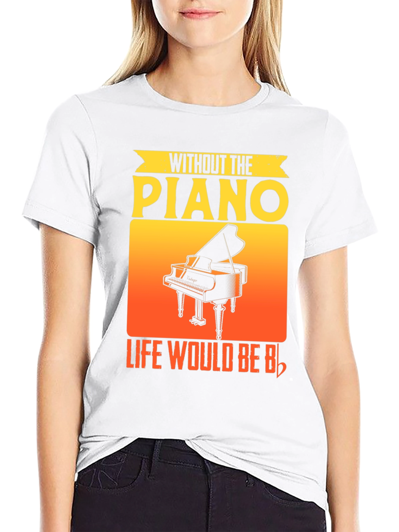 Without the Piano Life Would Be Flat T-Shirt