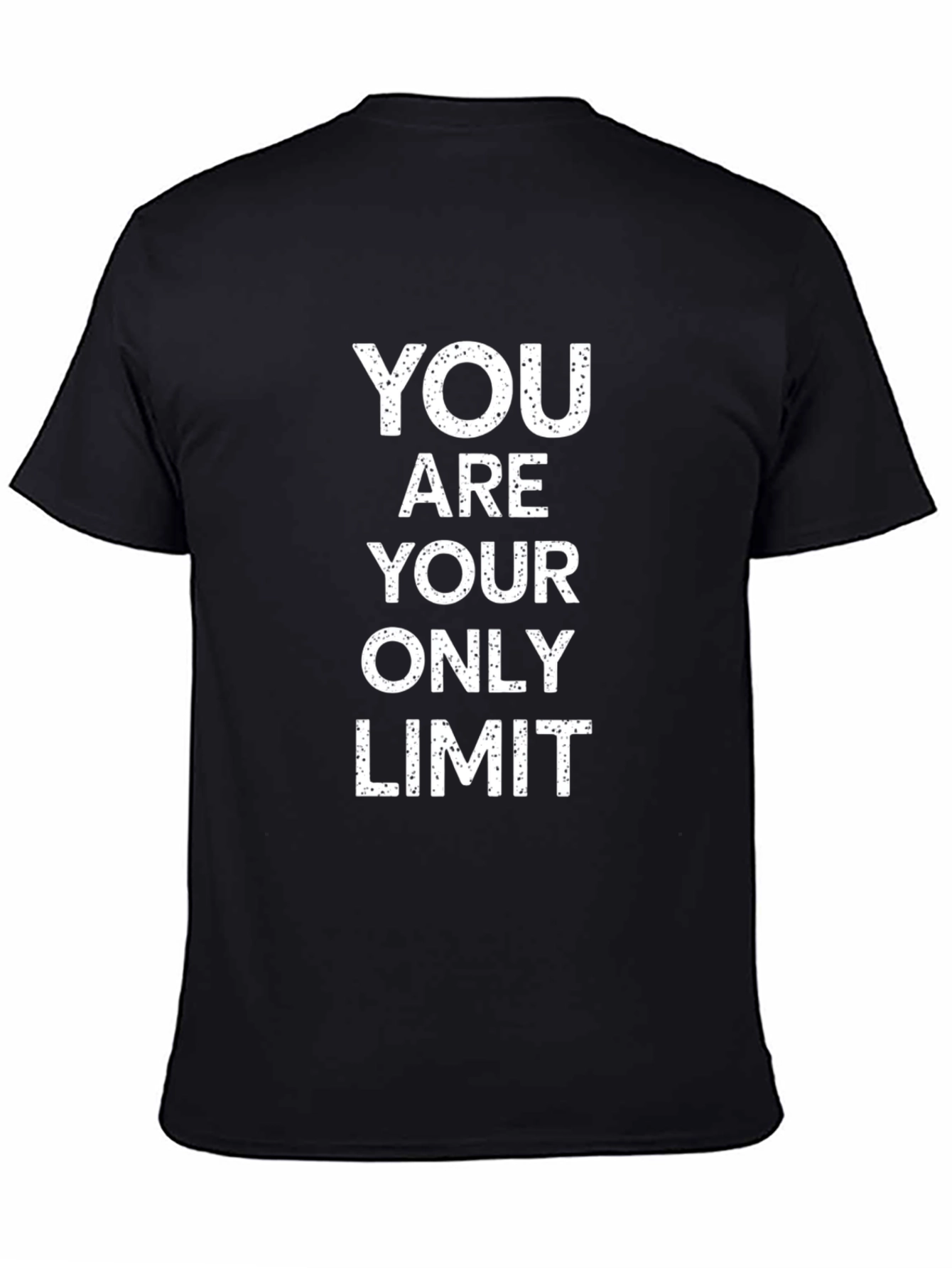 Motivational T-Shirt: You Are Your Only Limit - Black