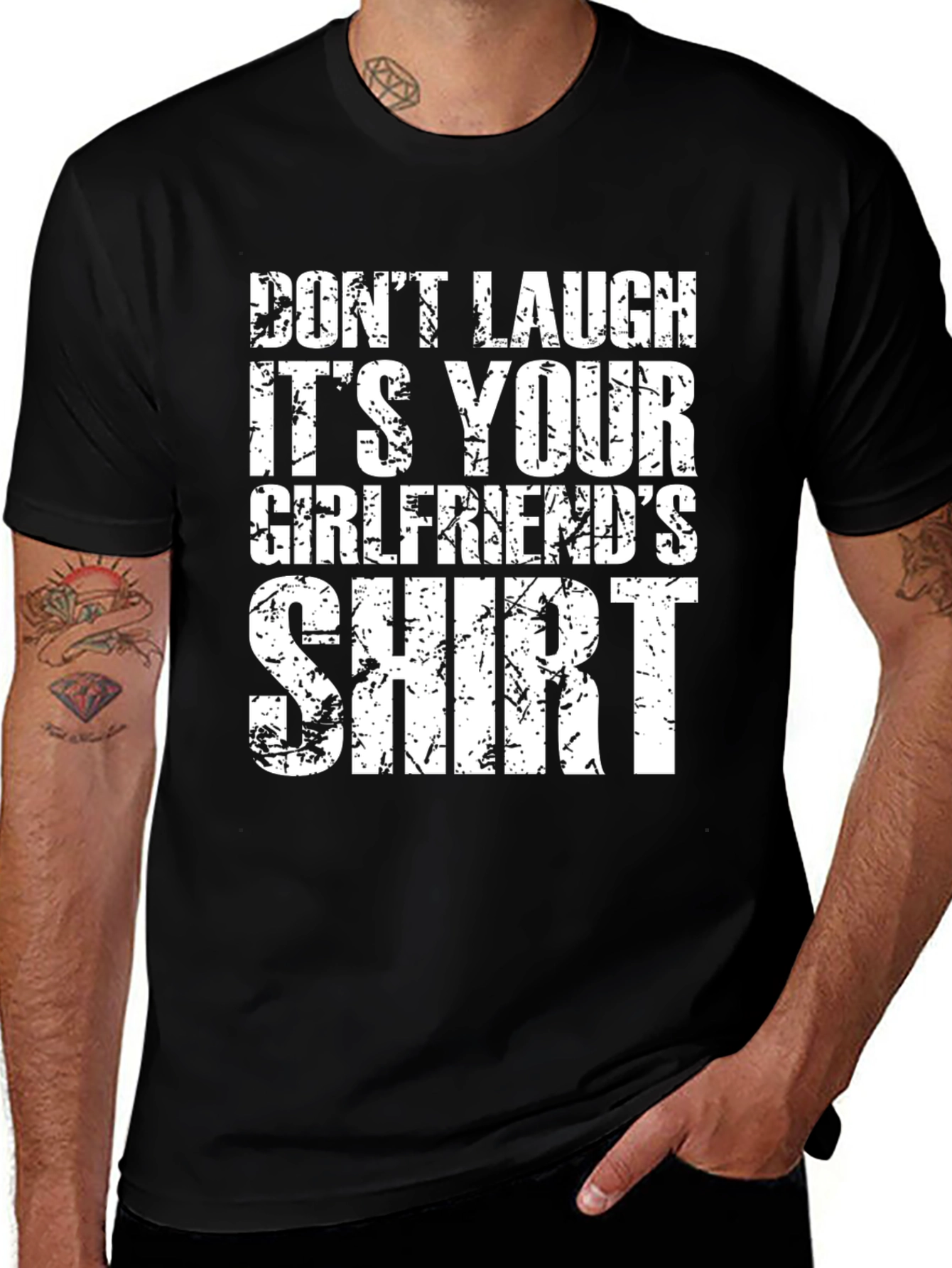 Dont Laugh T-Shirt: Its Your Girlfriends Shirt