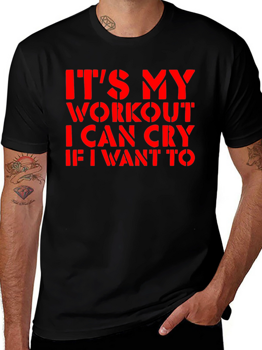 Workout Cry T-Shirt - Its My Workout