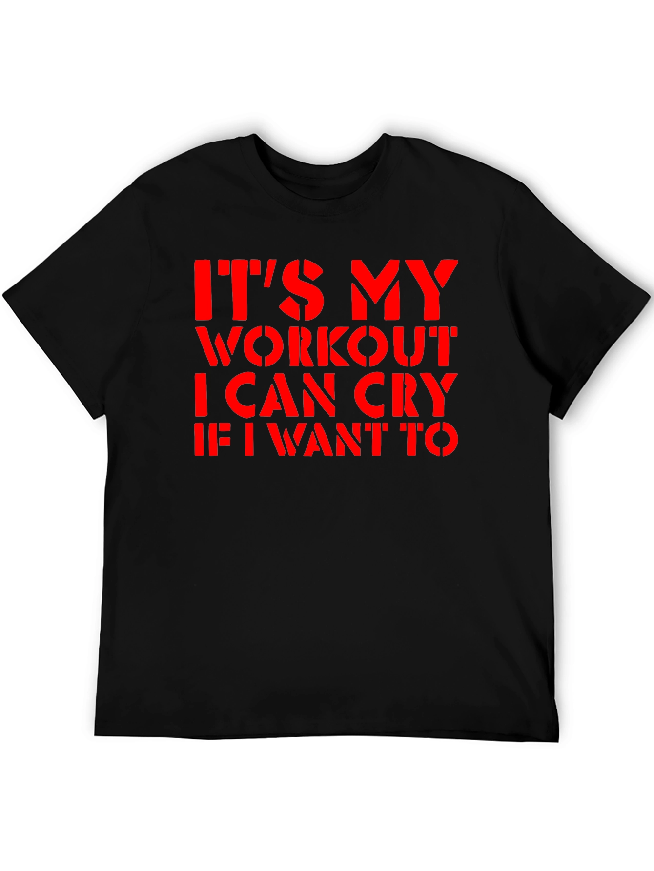 Workout Cry T-Shirt - Its My Workout