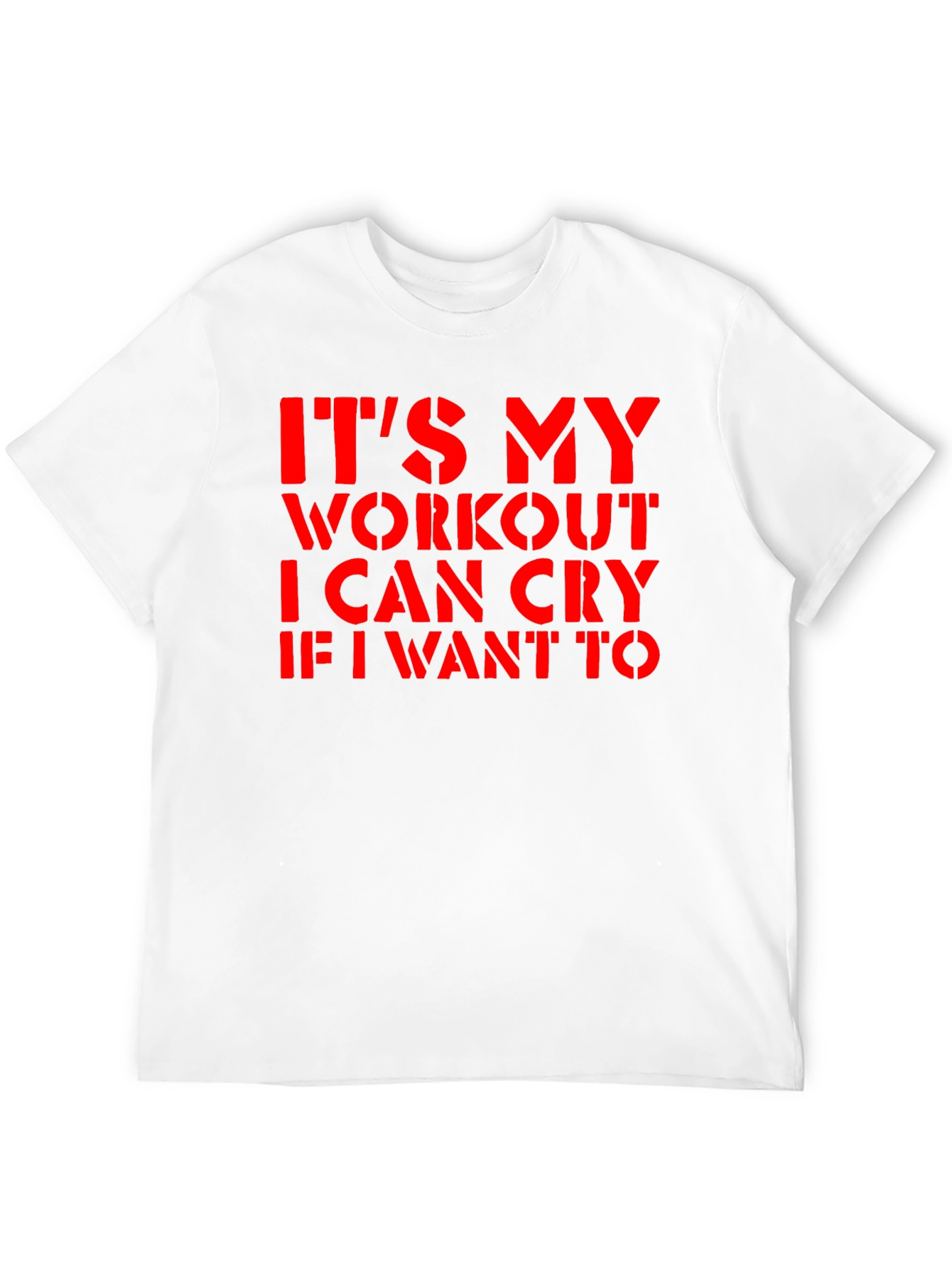 Workout Cry T-Shirt - Its My Workout