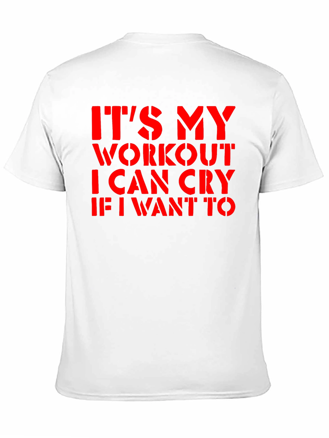Workout Cry T-Shirt - Its My Workout