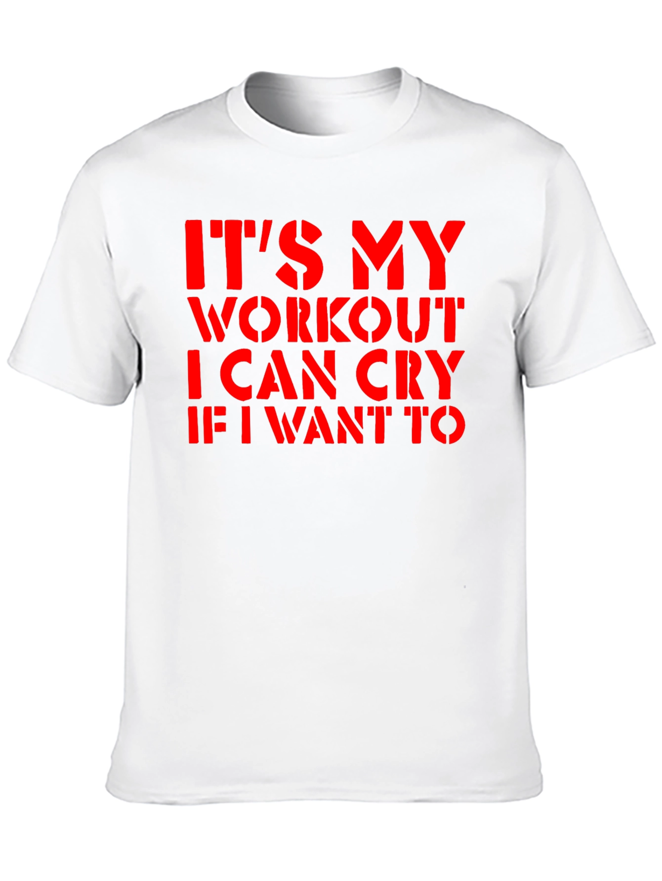 Workout Cry T-Shirt - Its My Workout