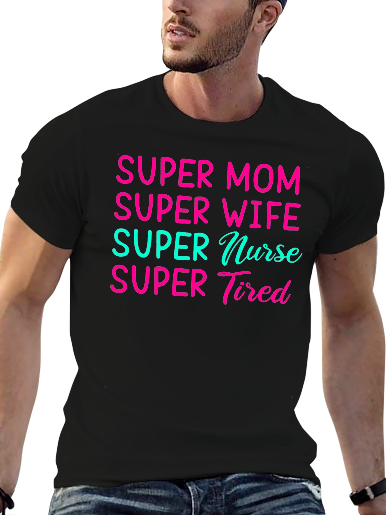 Super Mom Wife Nurse Tired Graphic Tee