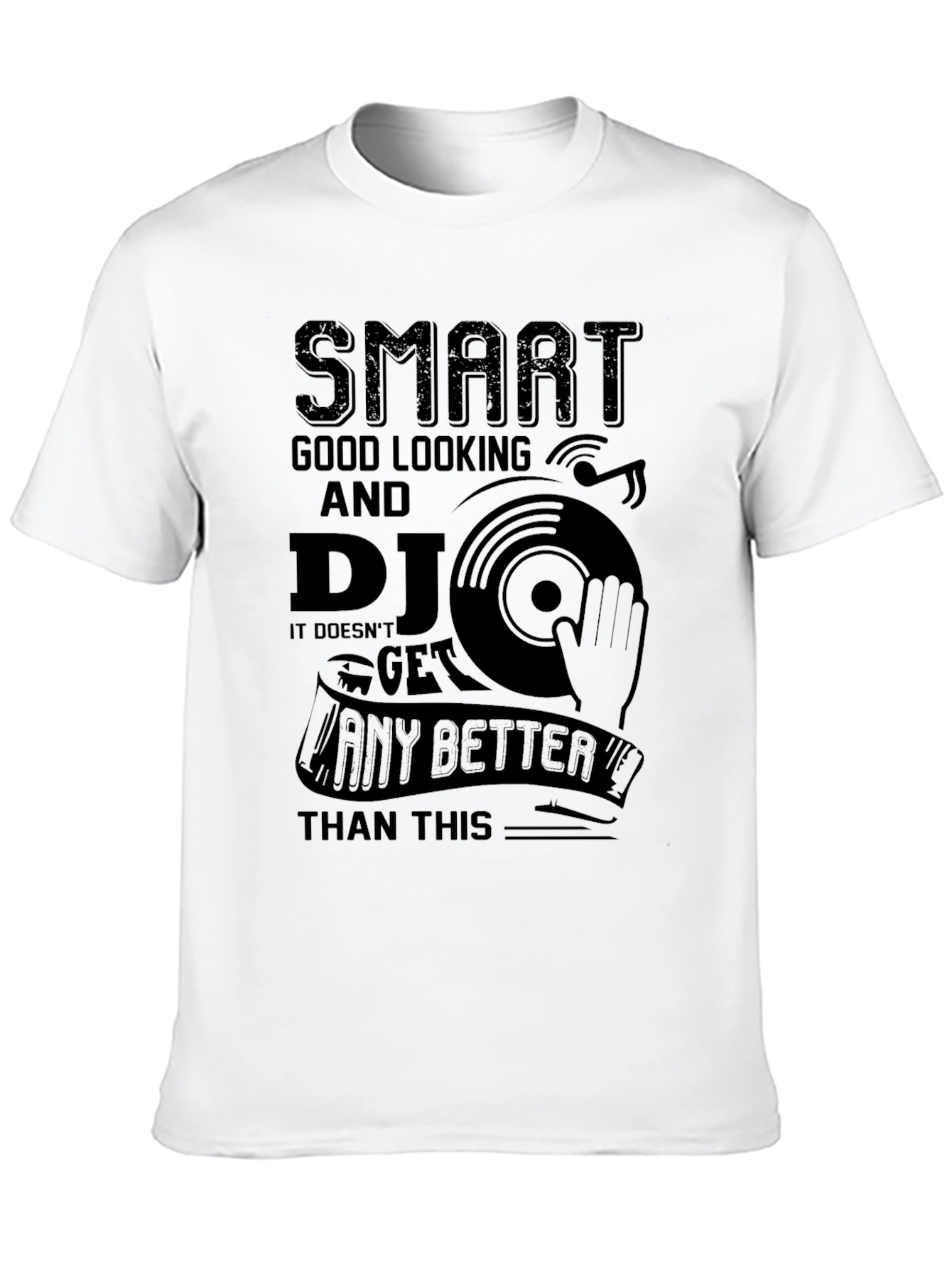 Smart Good Looking DJ T-Shirt