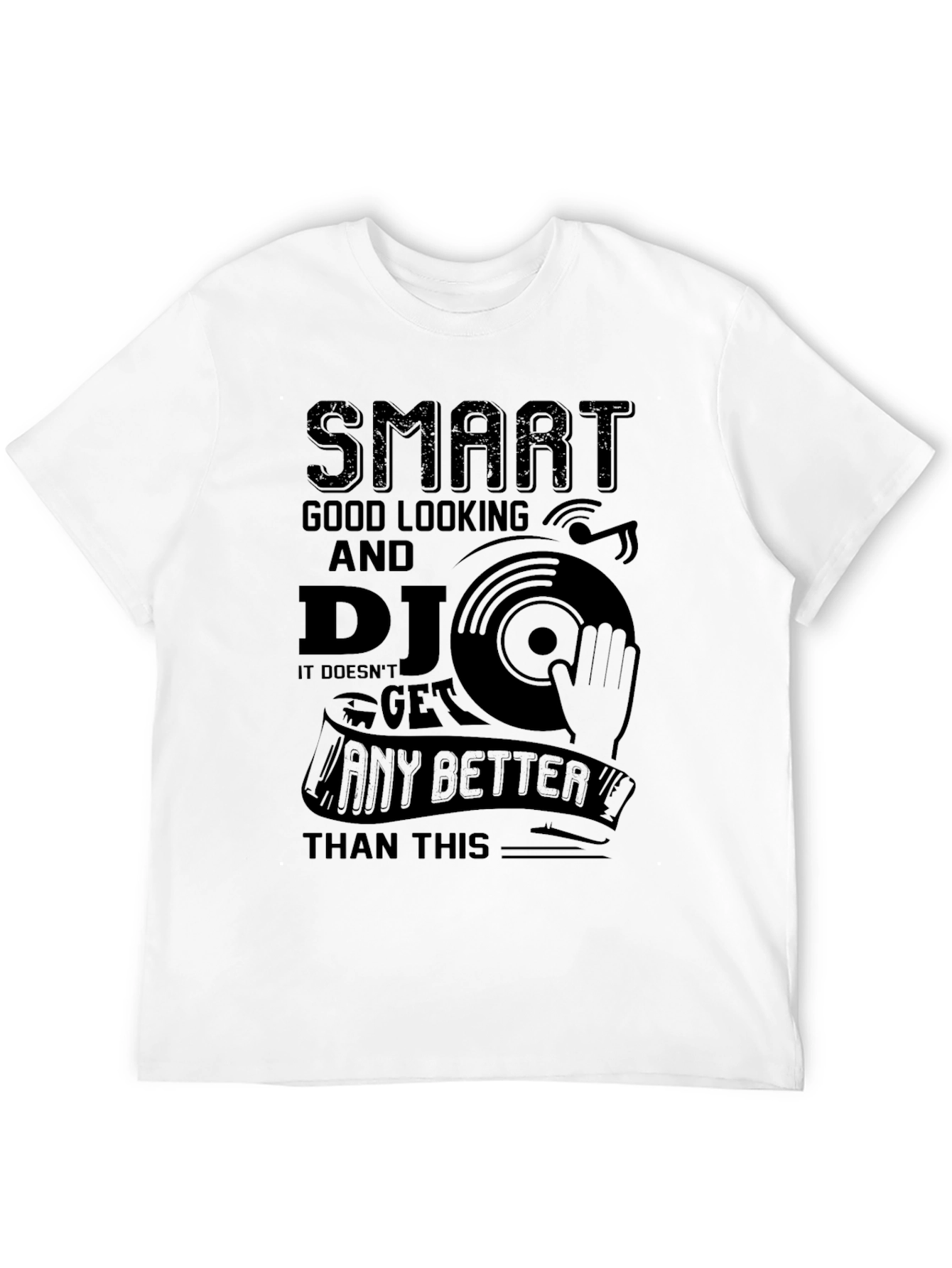 Smart Good Looking DJ T-Shirt