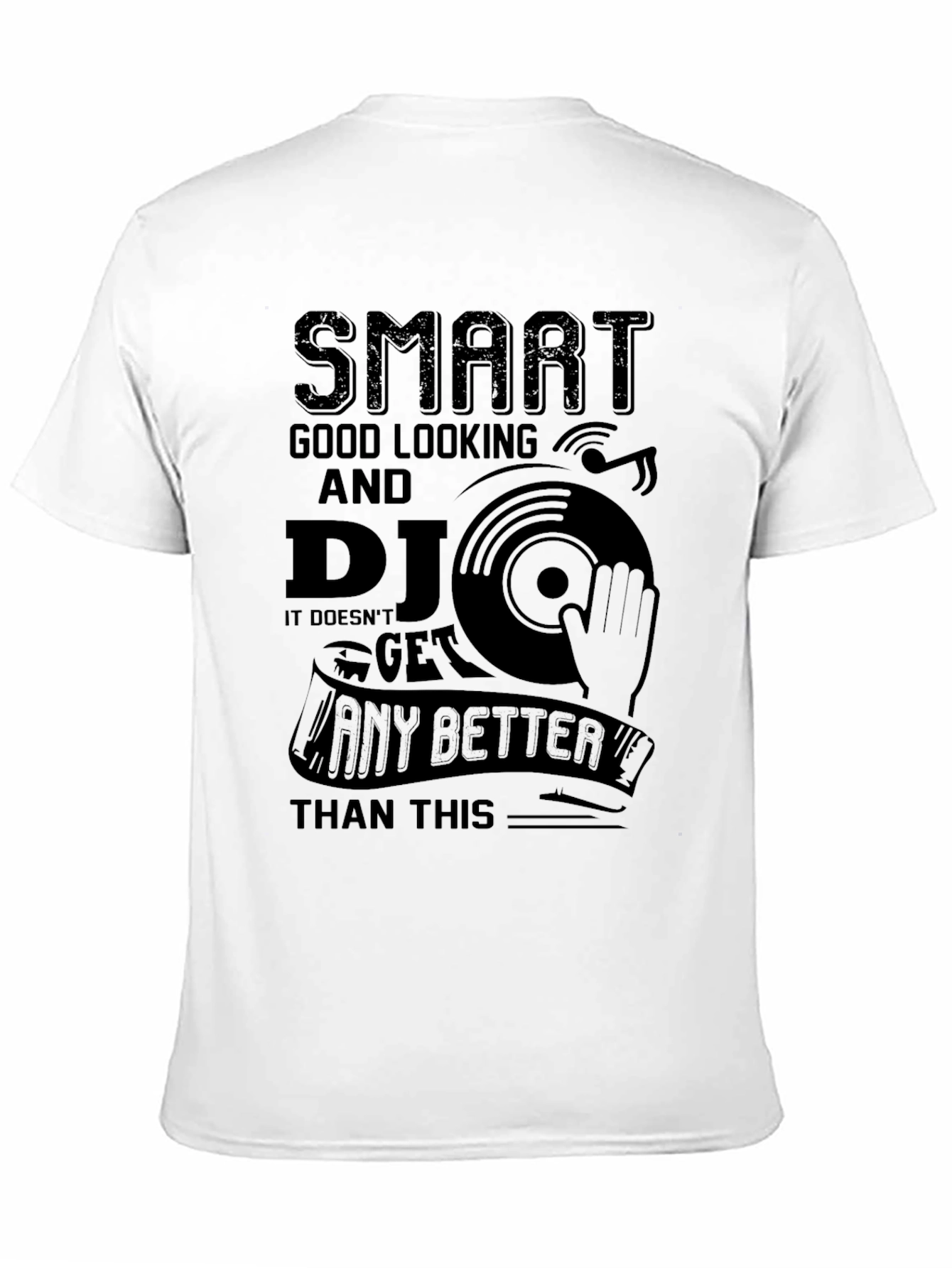 Smart Good Looking DJ T-Shirt
