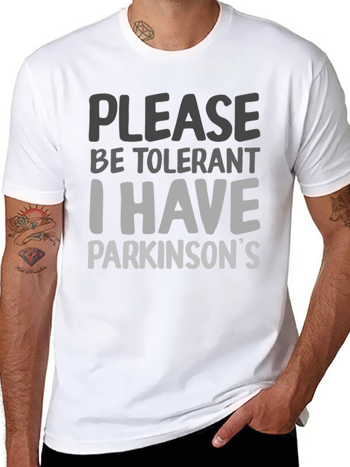 Please Be Tolerant I Have Parkinsons T-Shirt