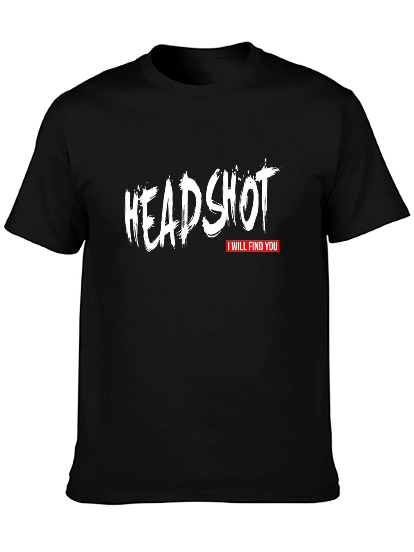 Headshot - I Will Find You Graphic T-Shirt
