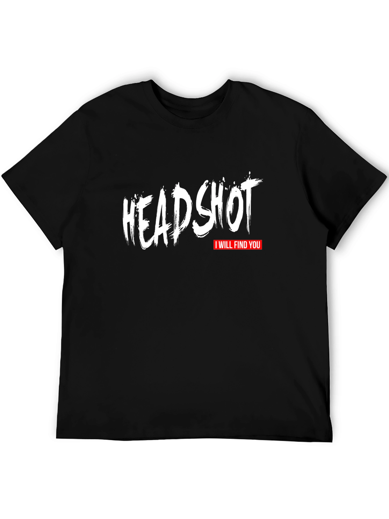 Headshot - I Will Find You Graphic T-Shirt