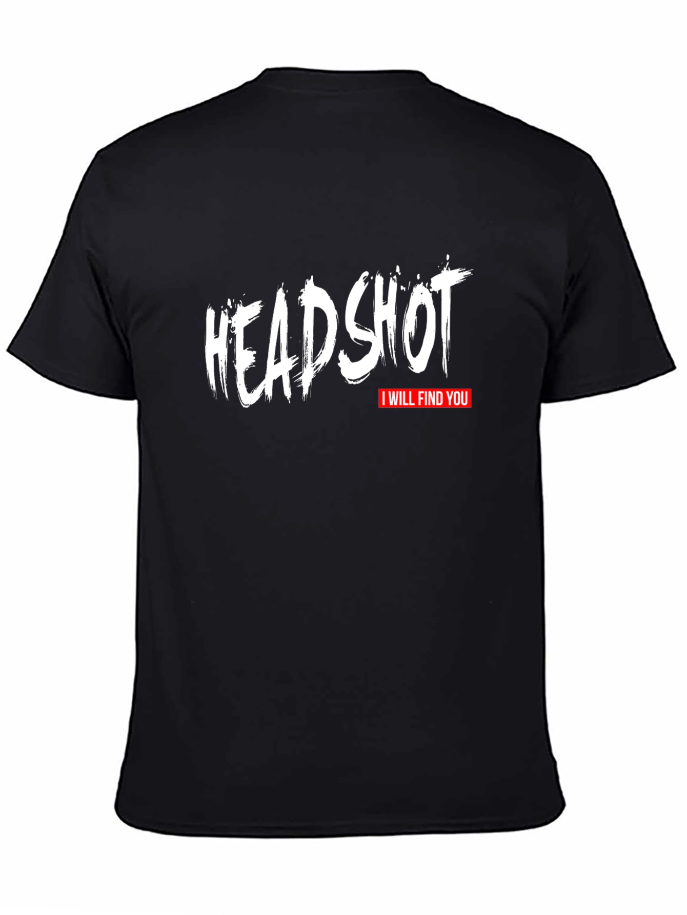 Headshot - I Will Find You Graphic T-Shirt